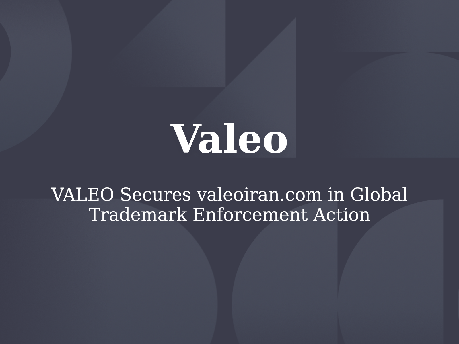 VALEO Secures valeoiran.com in Global Trademark Enforcement Action