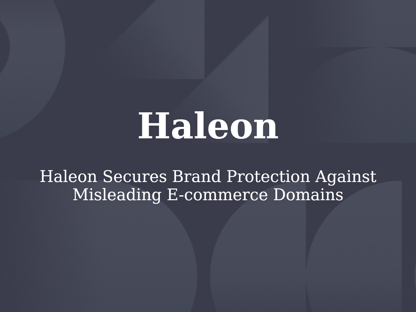 Haleon Secures Brand Protection Against Misleading E-commerce Domains