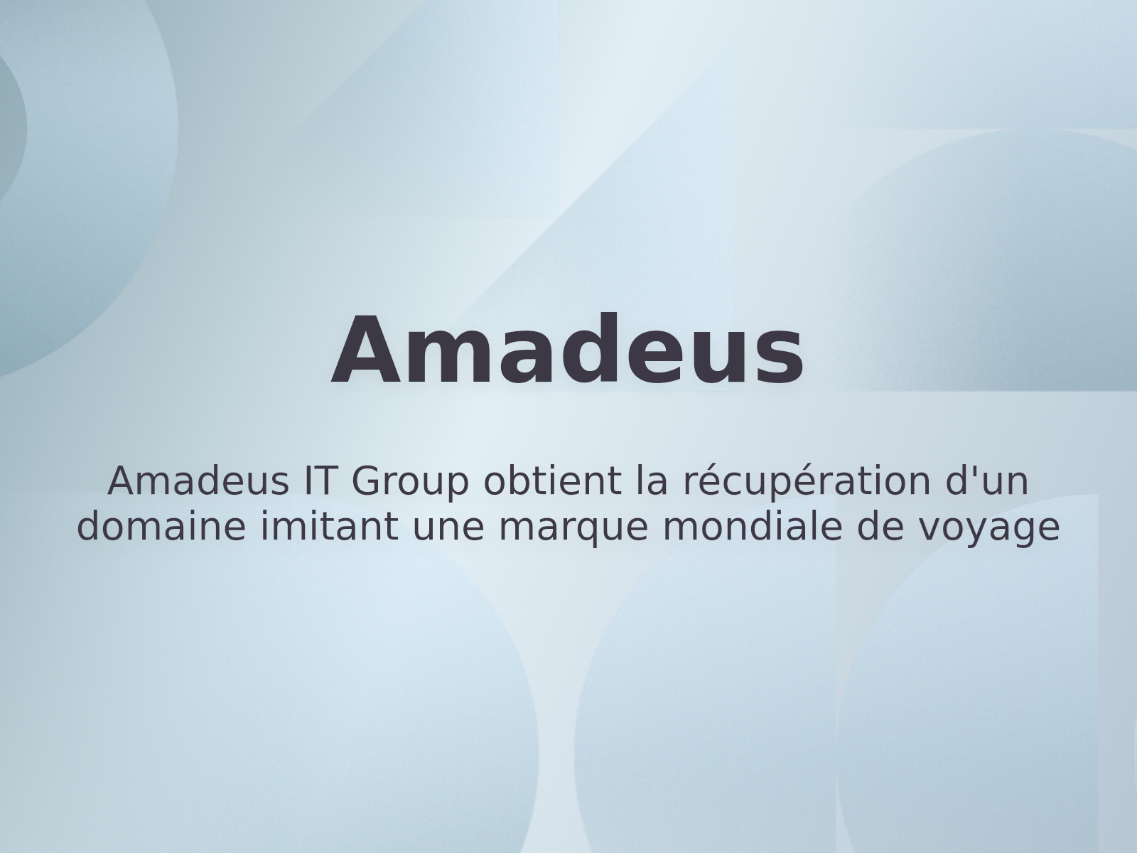 Amadeus IT Group obtient la récupération d’un domaine imitant une marque mondiale de voyage