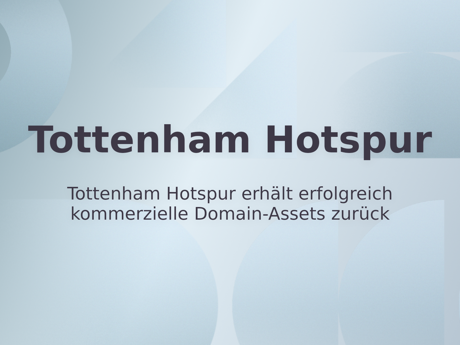 Tottenham Hotspur erhält erfolgreich kommerzielle Domain-Assets zurück