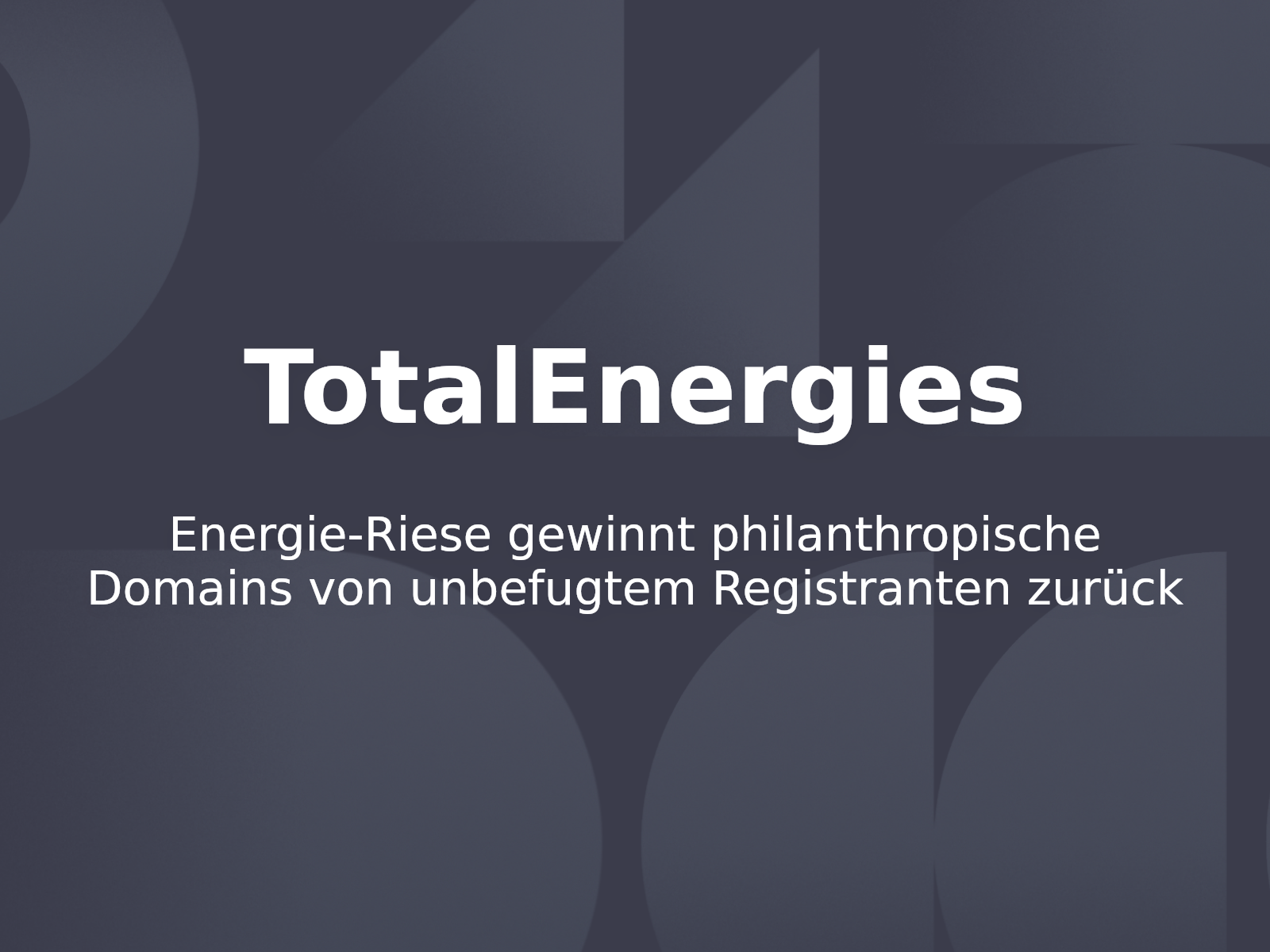 Energie-Riese gewinnt philanthropische Domains von unbefugtem Registranten zurück