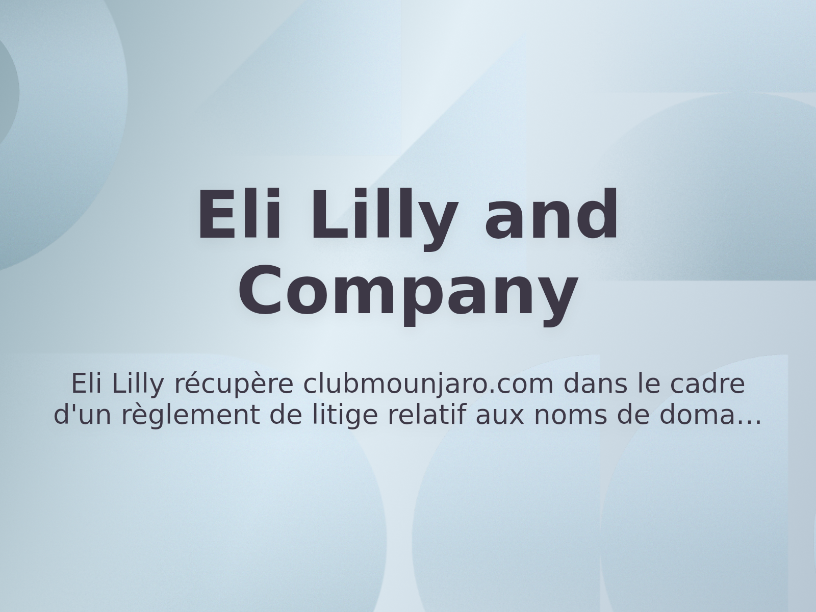 Eli Lilly Reclaims clubmounjaro.com in Domain Dispute Resolution