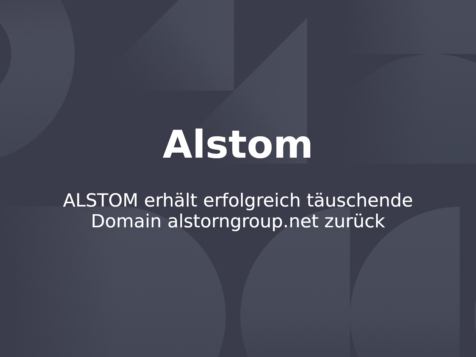 ALSTOM erhält erfolgreich täuschende Domain alstorngroup.net zurück