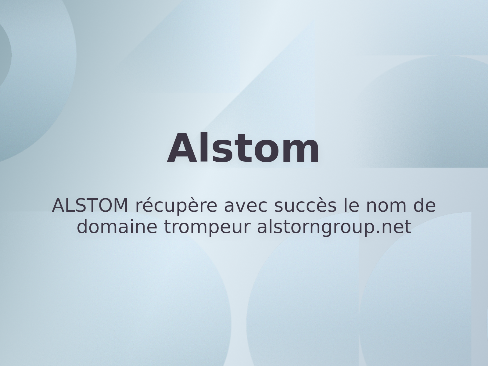 ALSTOM récupère avec succès le nom de domaine trompeur alstorngroup.net