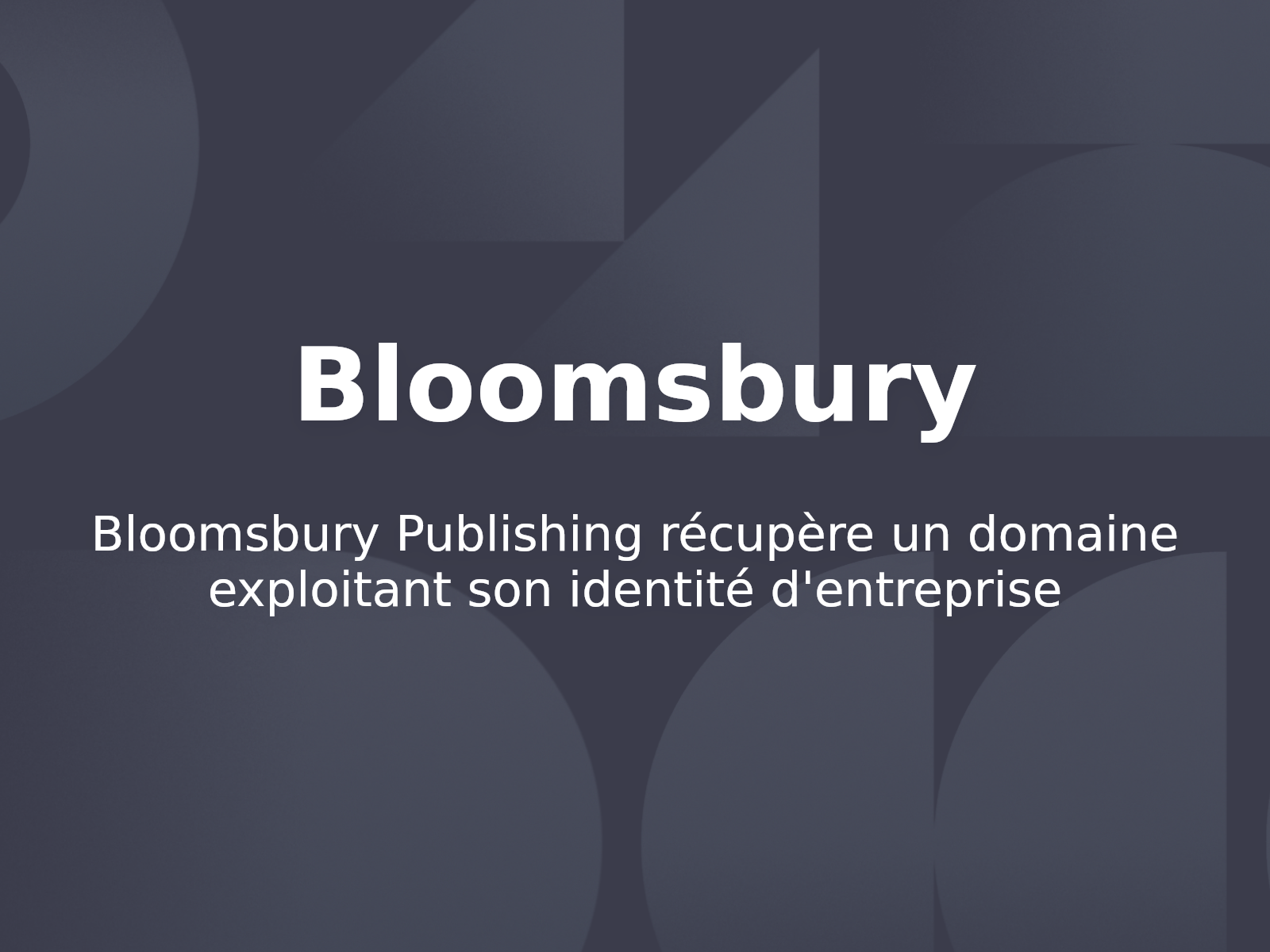 Bloomsbury Publishing récupère un domaine exploitant son identité d’entreprise