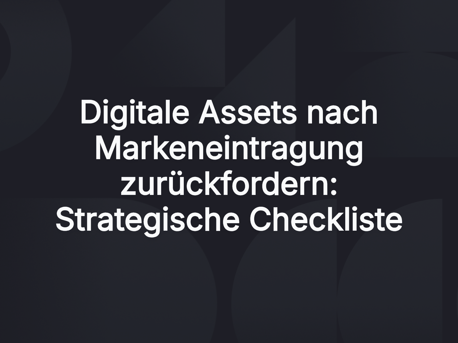 Digitale Assets nach Markeneintragung zurückfordern: Strategische Checkliste