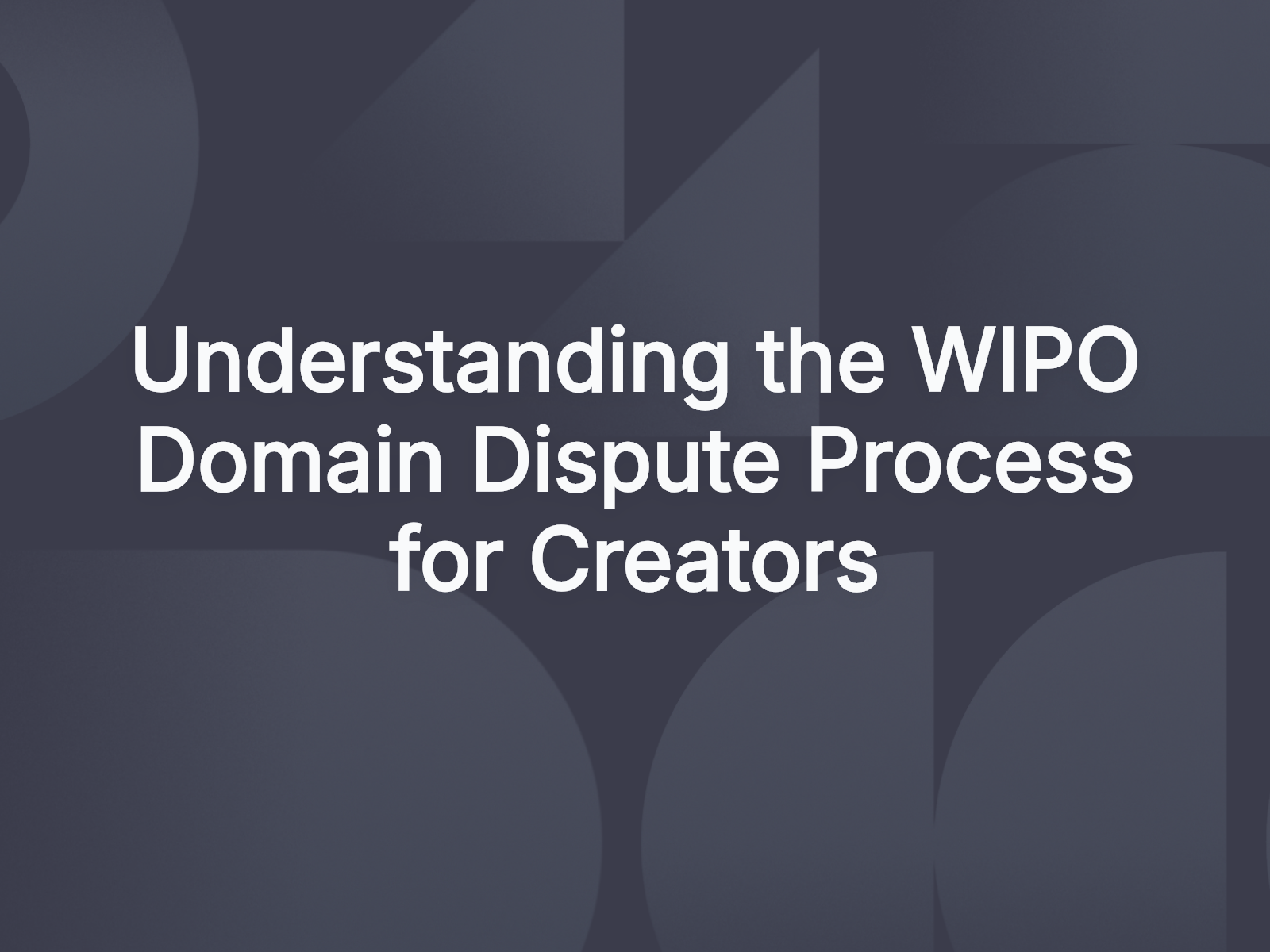Understanding the WIPO Domain Dispute Process for Creators