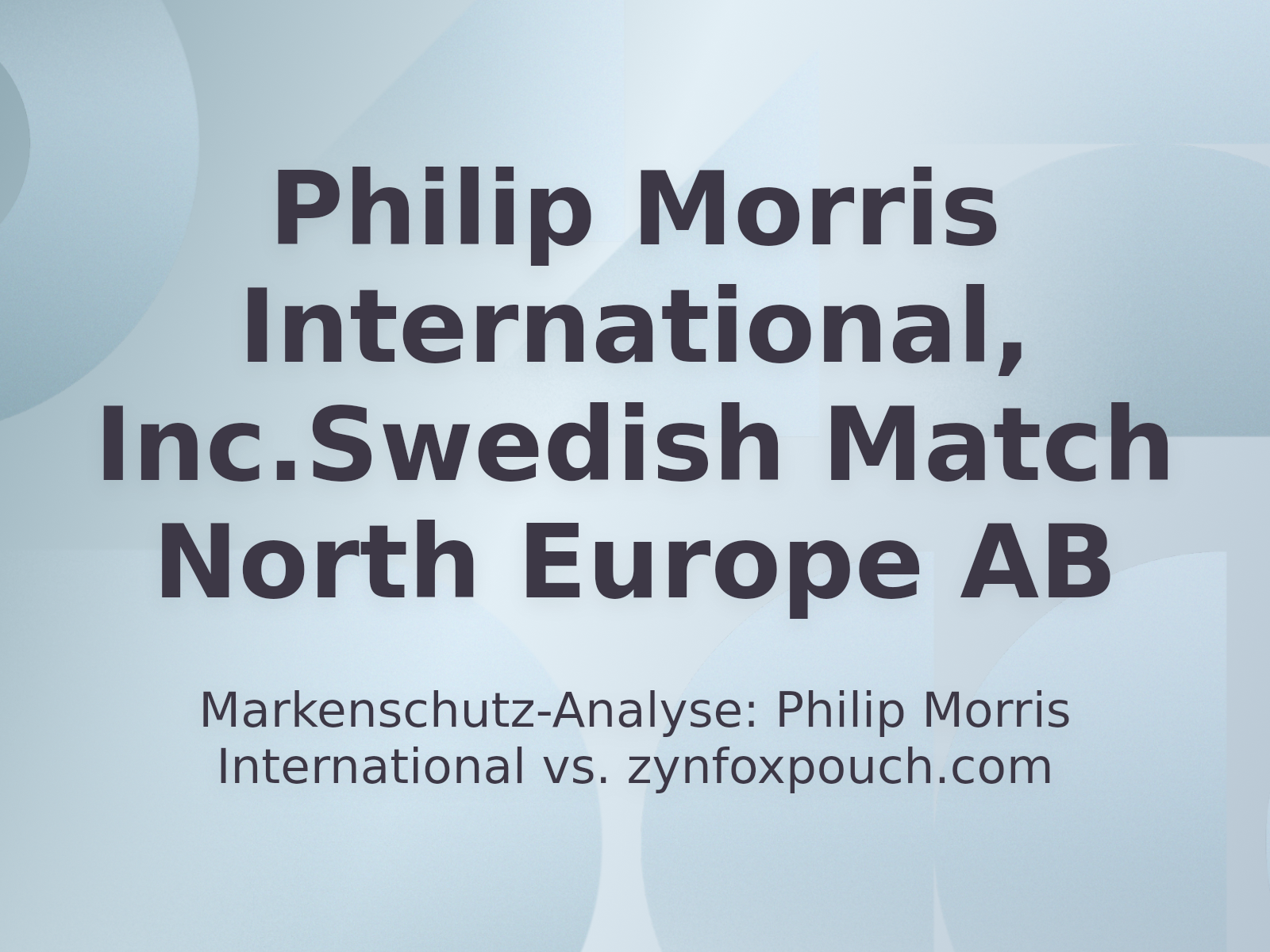 Philip Morris International, Inc.Swedish Match North Europe AB successfully reclaims misleading domain zynfoxpouch.com via UDRP