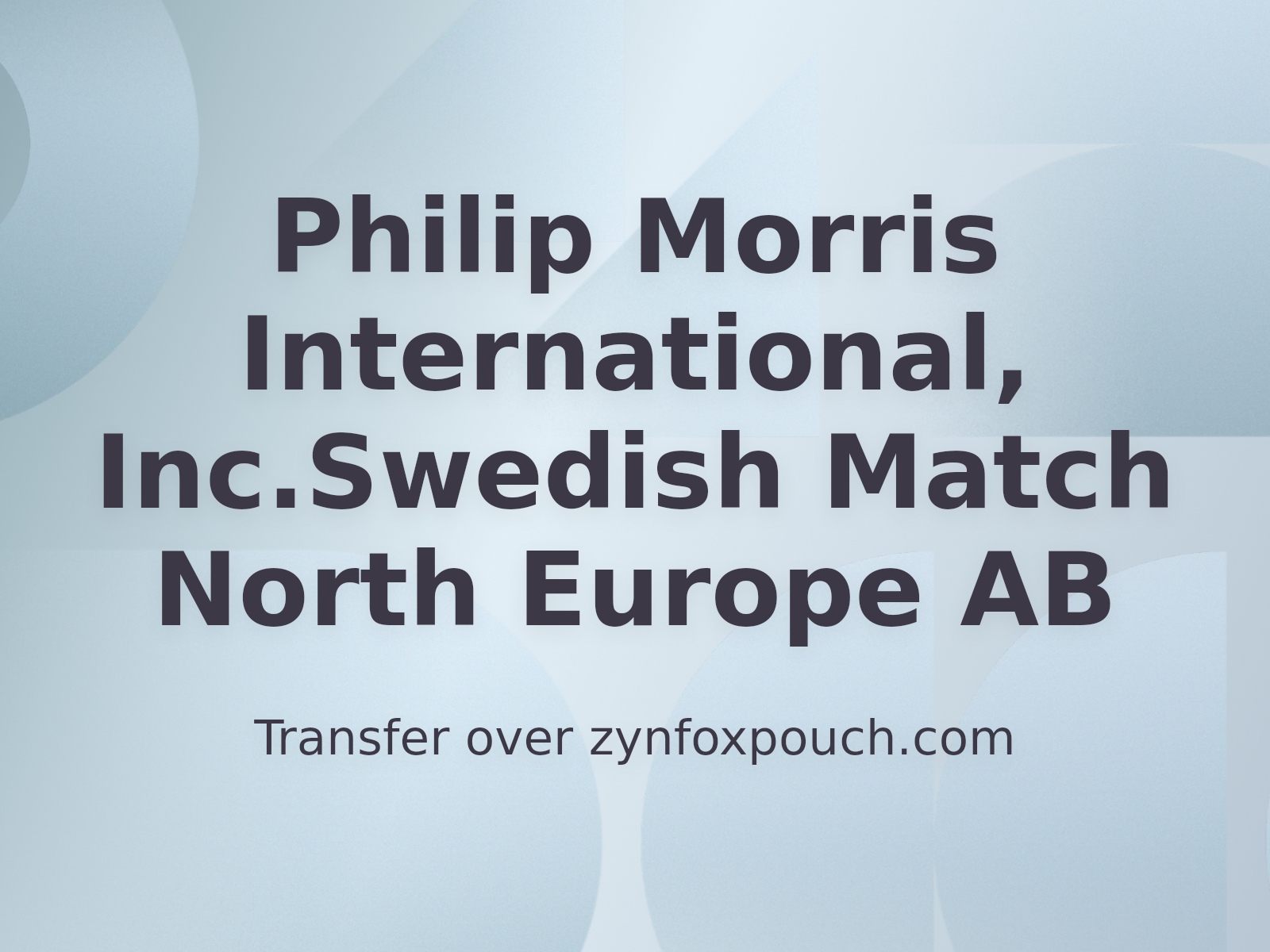 Philip Morris International, Inc.Swedish Match North Europe AB successfully reclaims misleading domain zynfoxpouch.com via UDRP