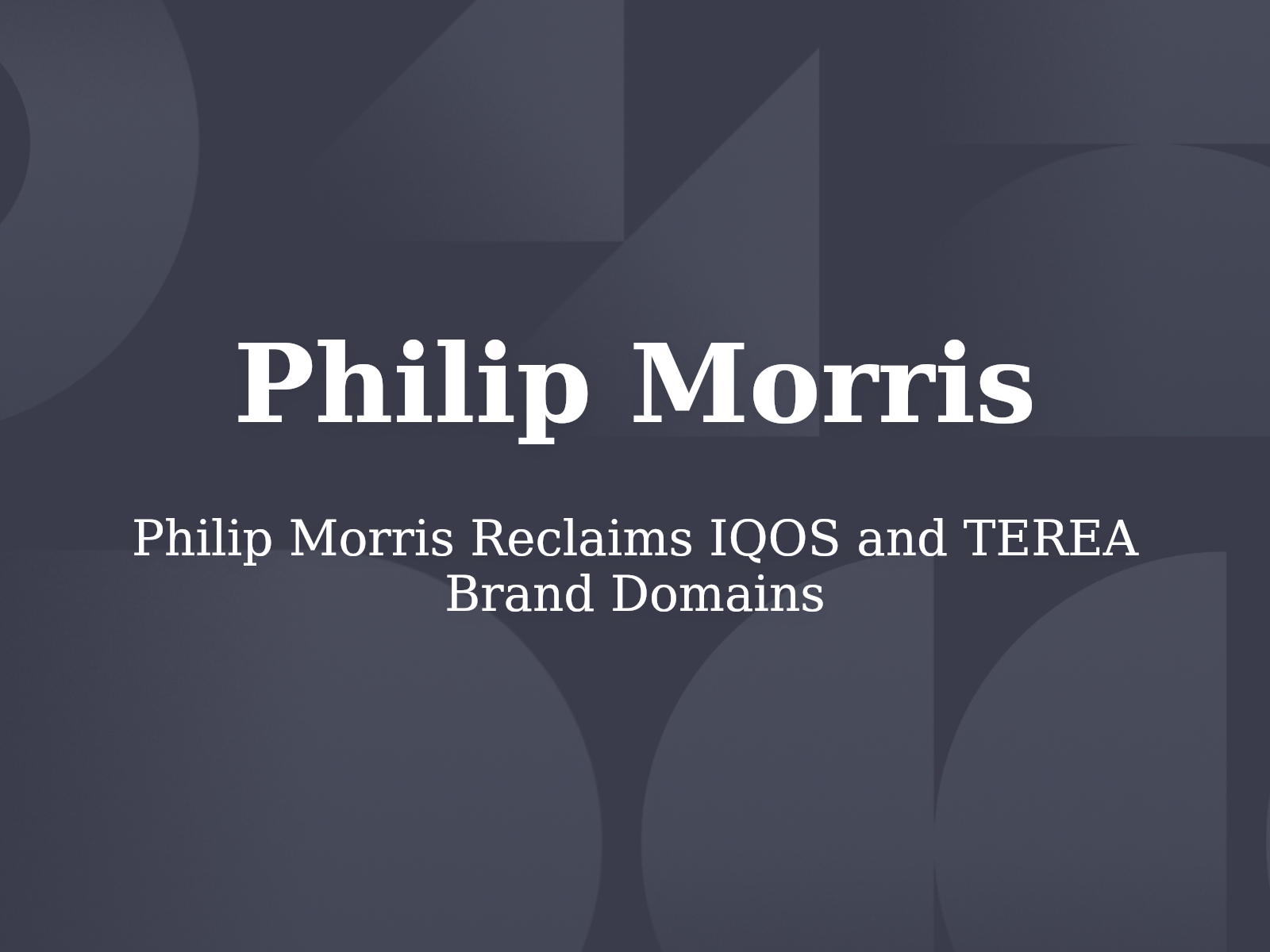 Philip Morris Reclaims IQOS and TEREA Brand Domains