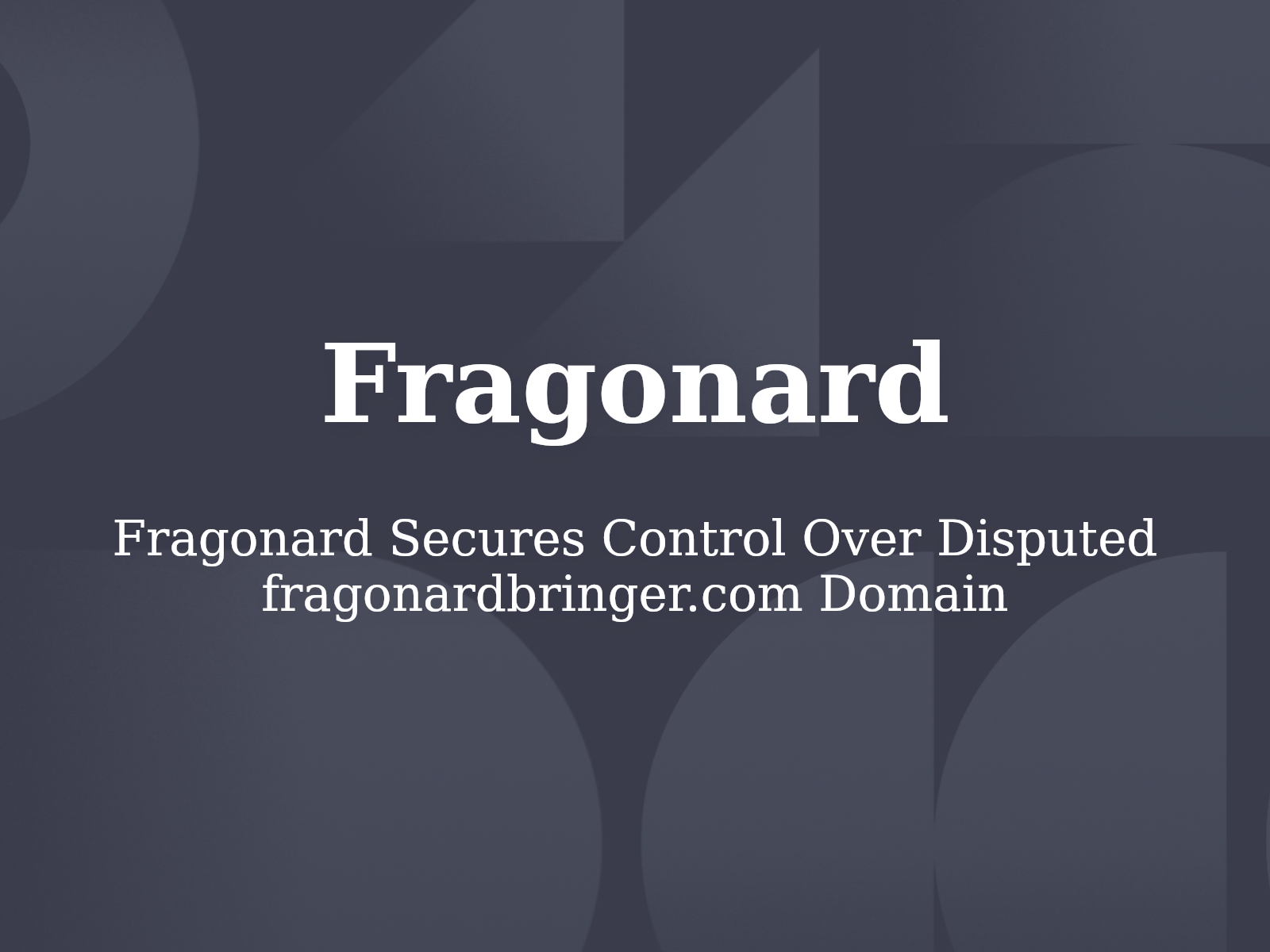 Fragonard Secures Control Over Disputed fragonardbringer.com Domain