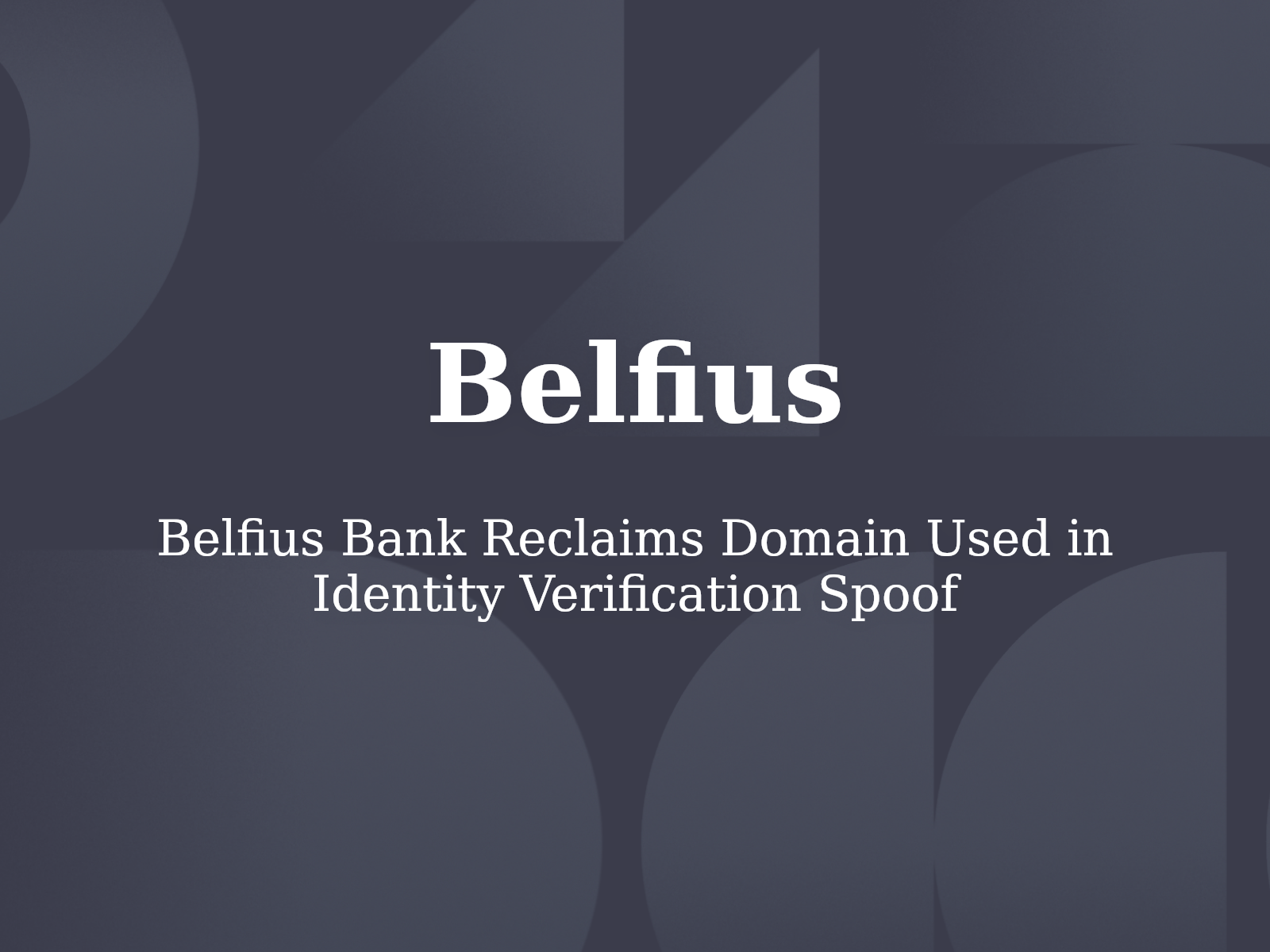 Belfius Bank Reclaims Domain Used in Identity Verification Spoof
