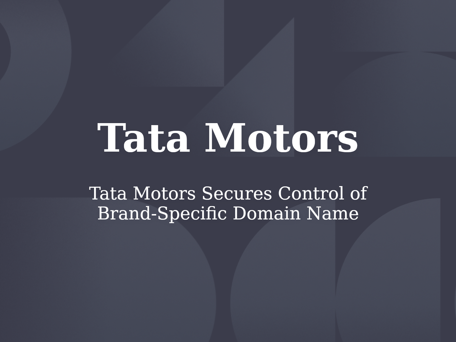 Tata Motors Secures Control of Brand-Specific Domain Name