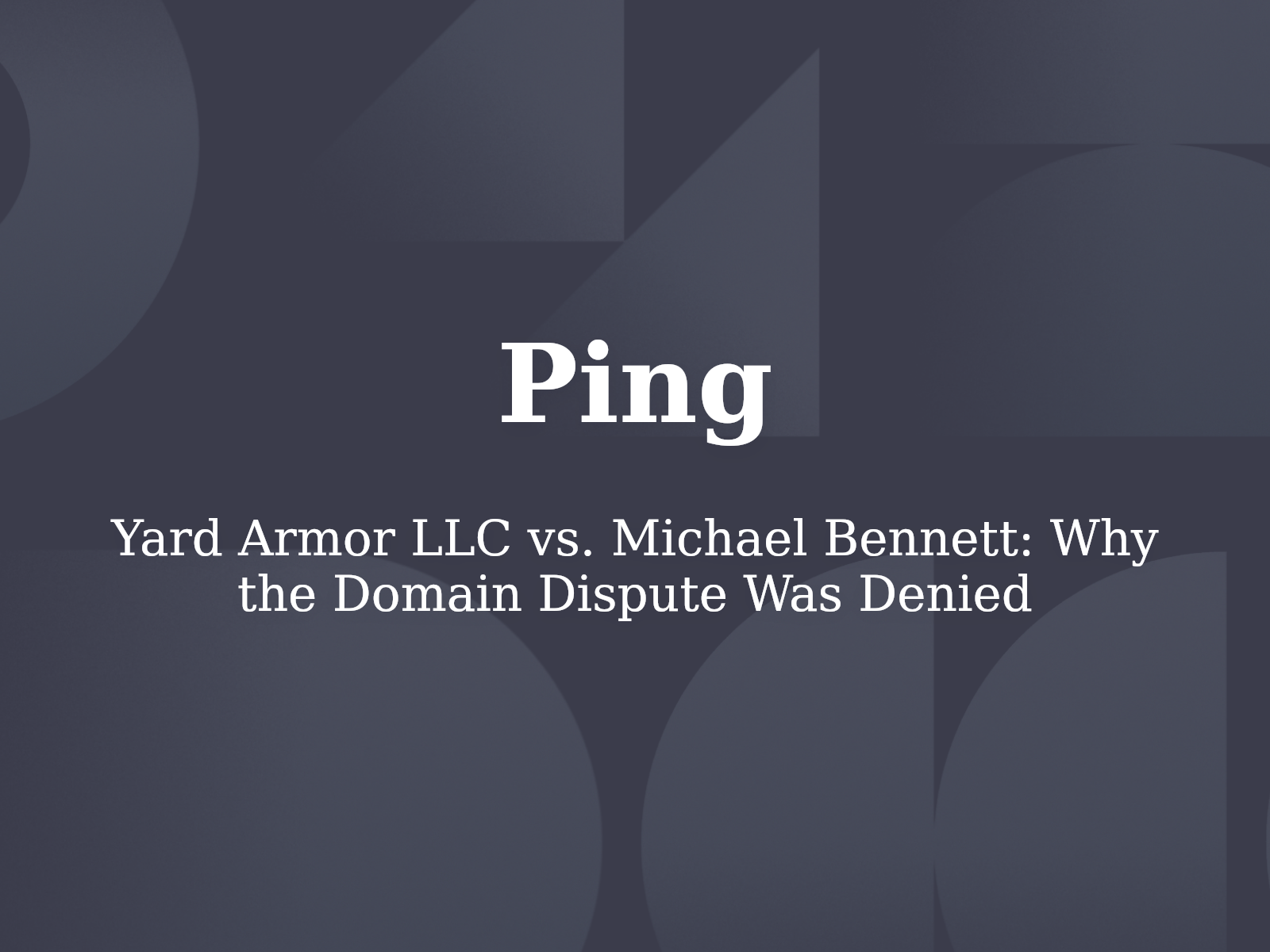 Panel denies Yard Armor, LLC’s request to reclaim yardarmor.com