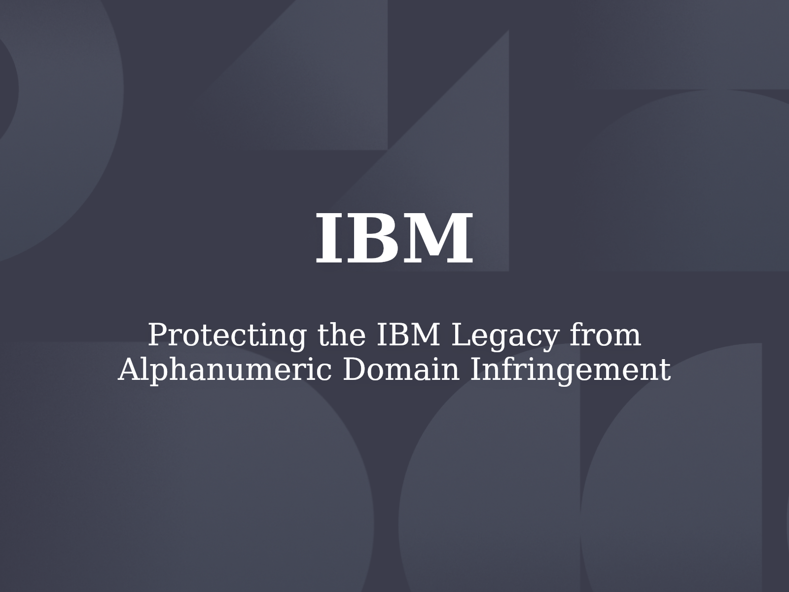 Protecting the IBM Legacy from Alphanumeric Domain Infringement