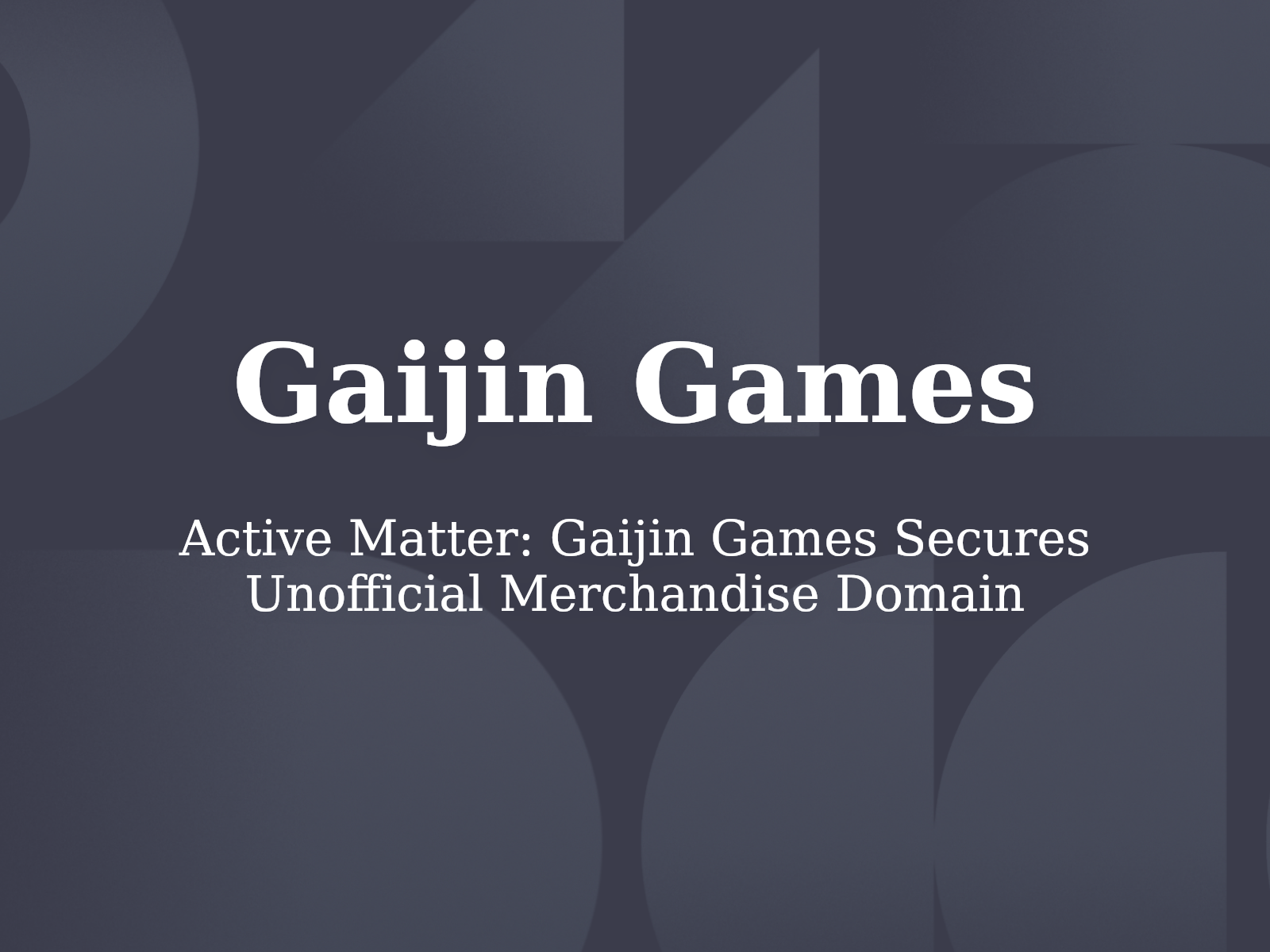 Active Matter: Gaijin Games Secures Unofficial Merchandise Domain