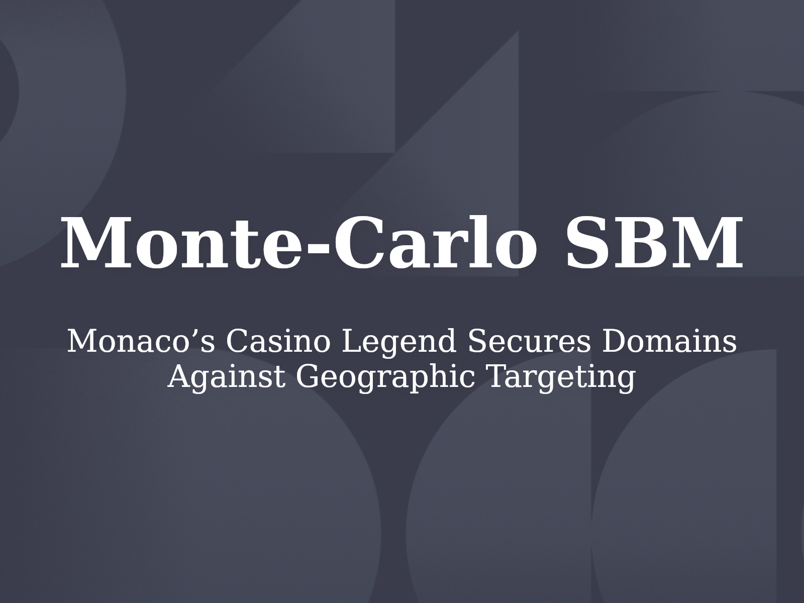 Monaco’s Casino Legend Secures Domains Against Geographic Targeting