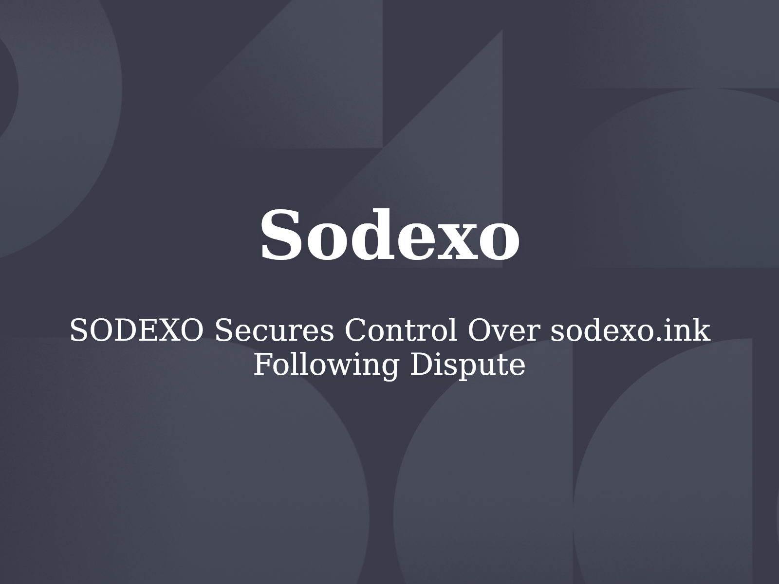 SODEXO Secures Control Over sodexo.ink Following Dispute