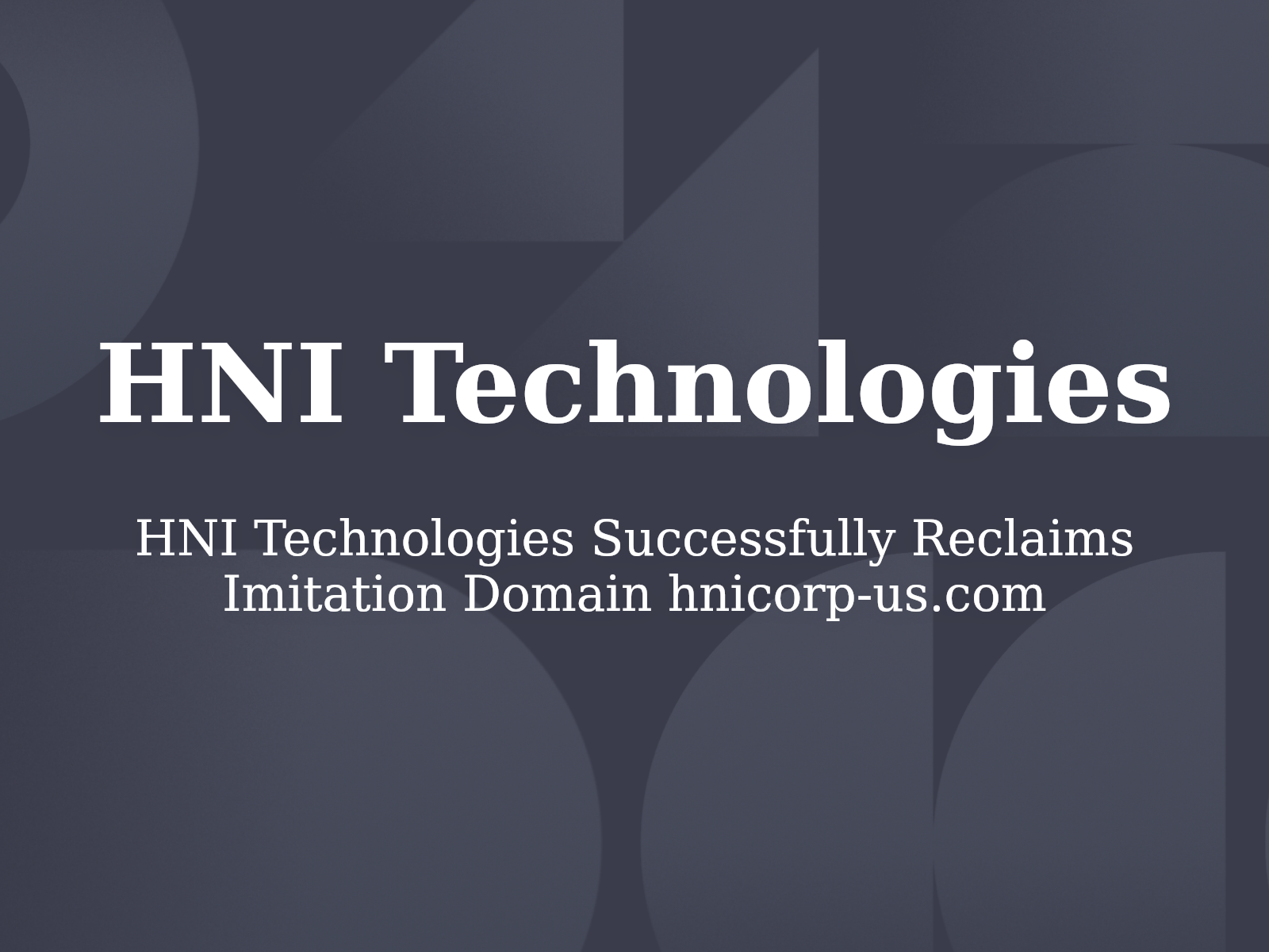 HNI Technologies Successfully Reclaims Imitation Domain hnicorp-us.com