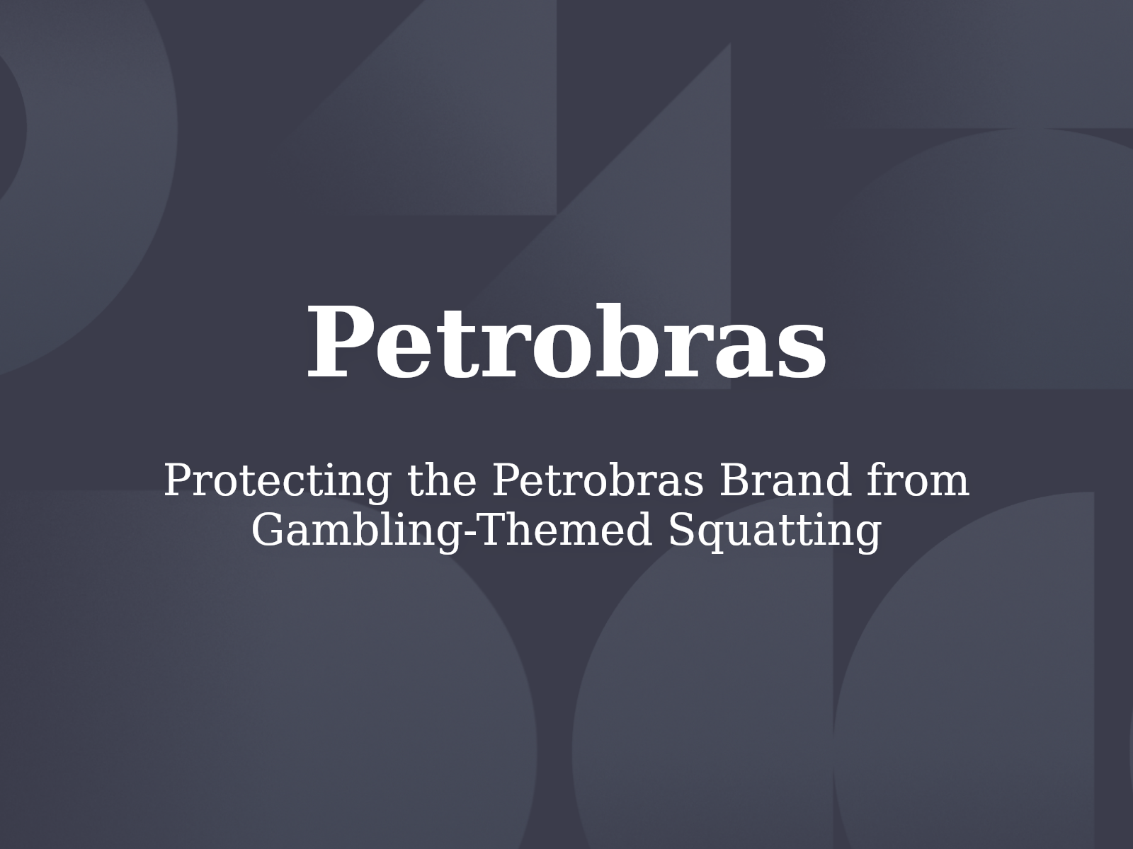 Protecting the Petrobras Brand from Gambling-Themed Squatting