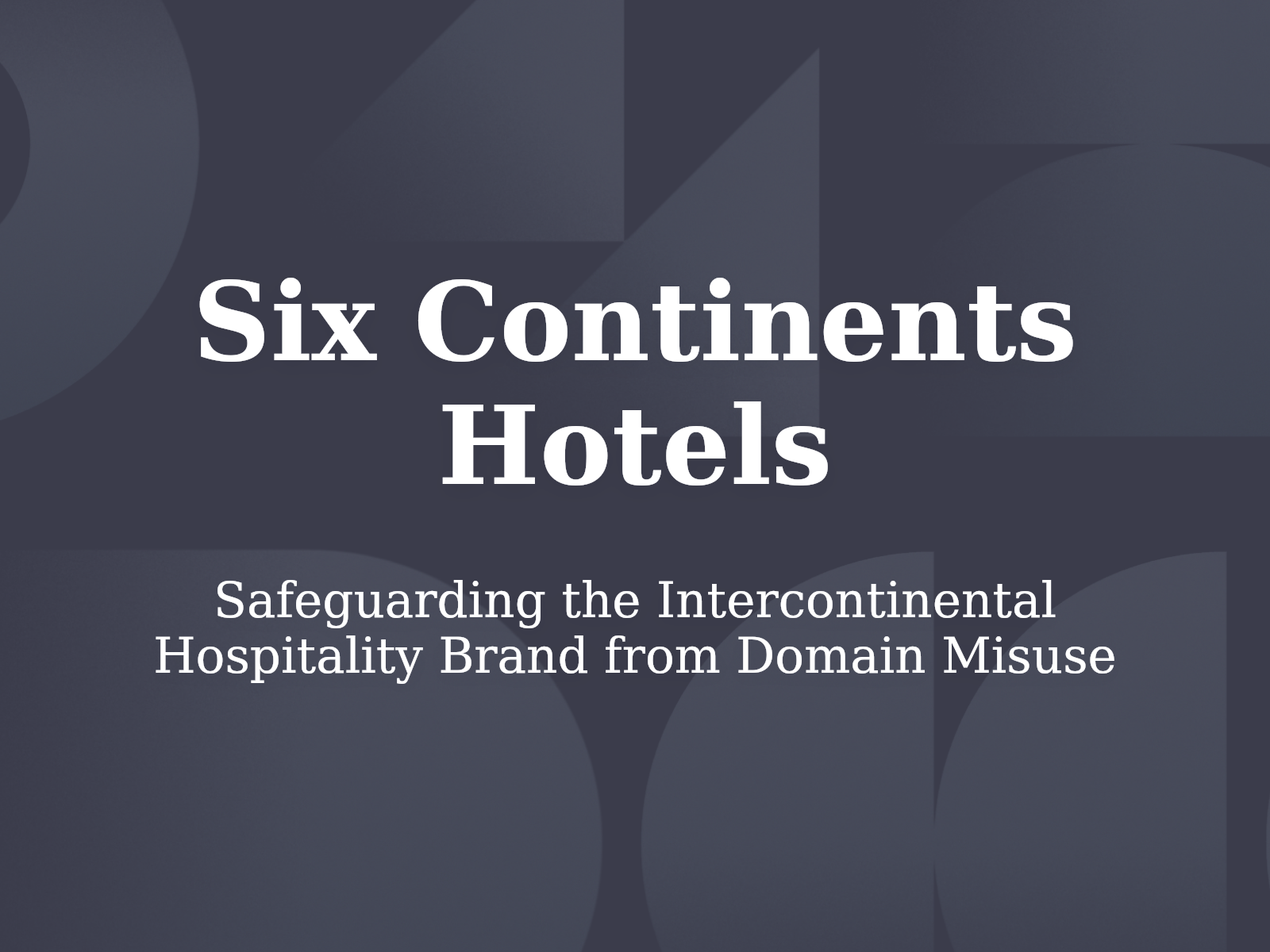 Safeguarding the Intercontinental Hospitality Brand from Domain Misuse