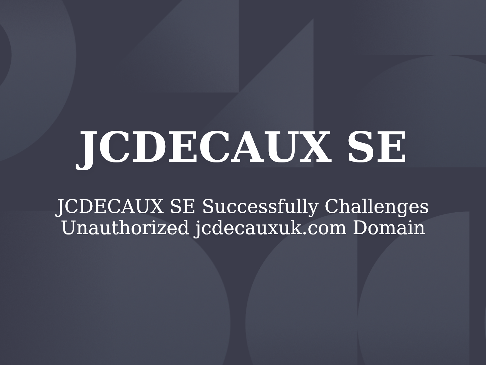 JCDECAUX SE Successfully Challenges Unauthorized jcdecauxuk.com Domain