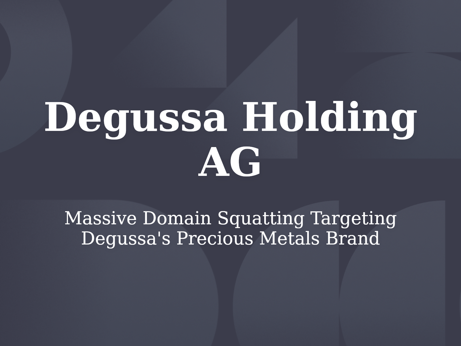 Massive Domain Squatting Targeting Degussa’s Precious Metals Brand