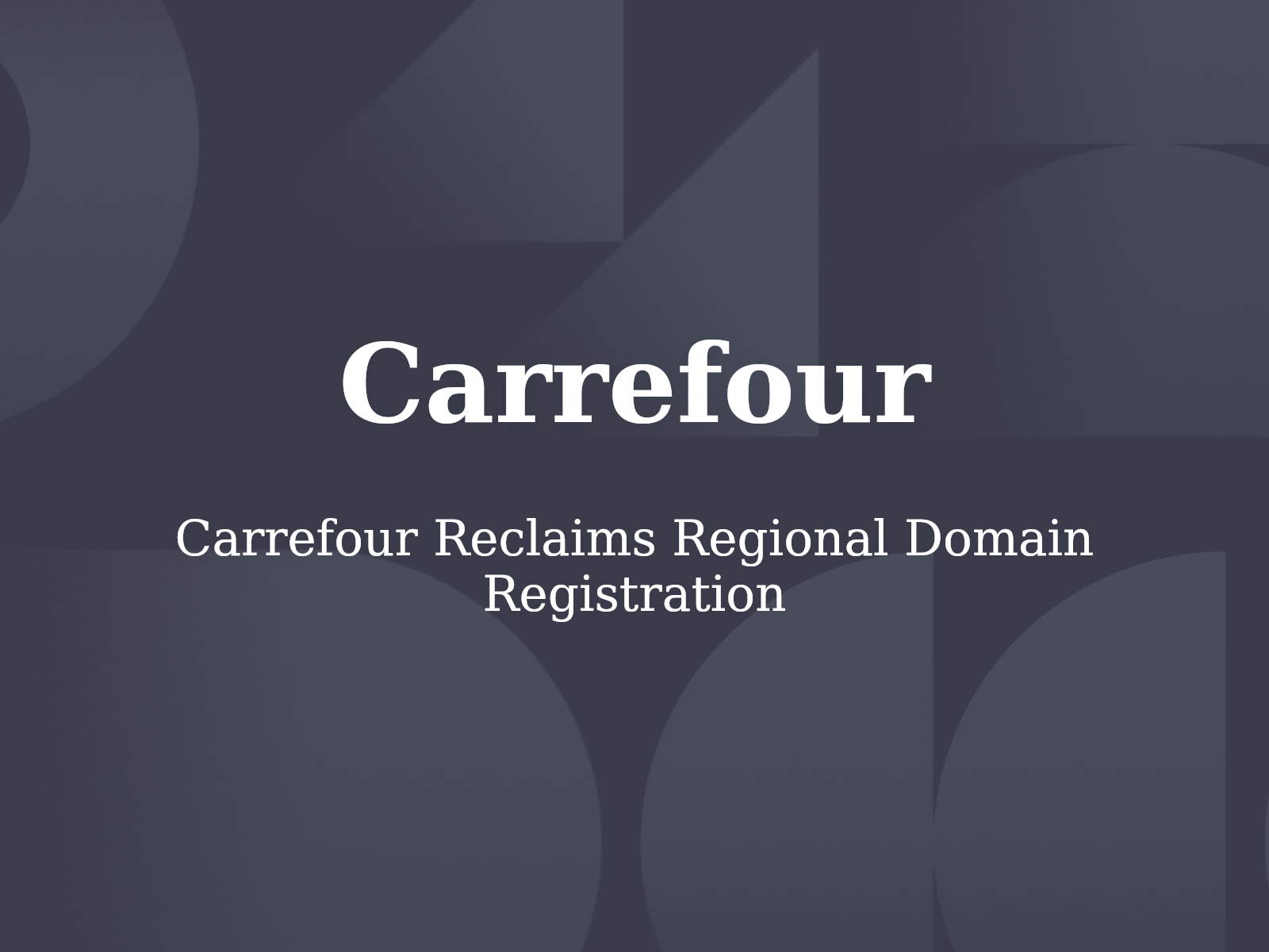Carrefour Reclaims Regional Domain Registration