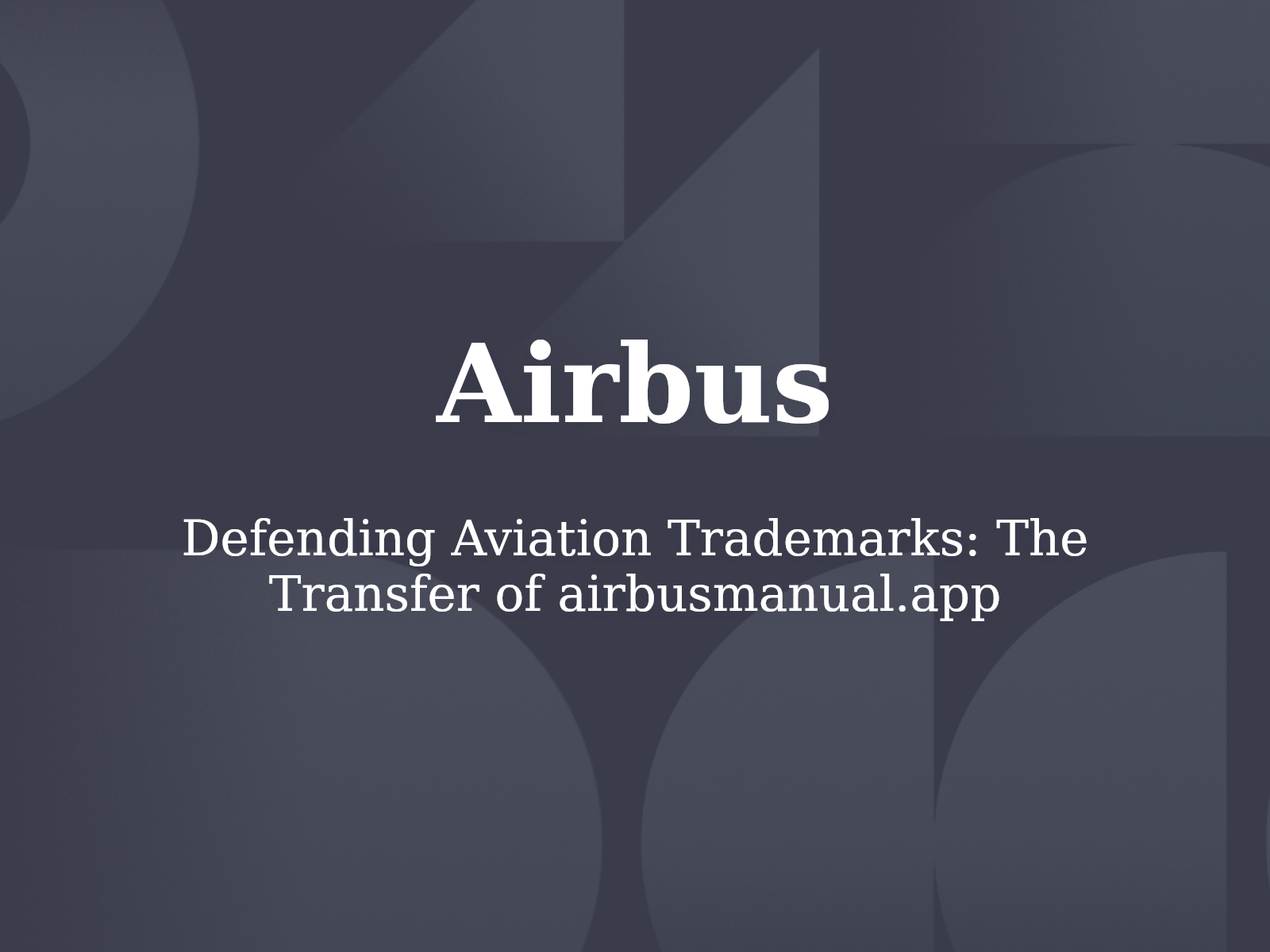 Defending Aviation Trademarks: The Transfer of airbusmanual.app