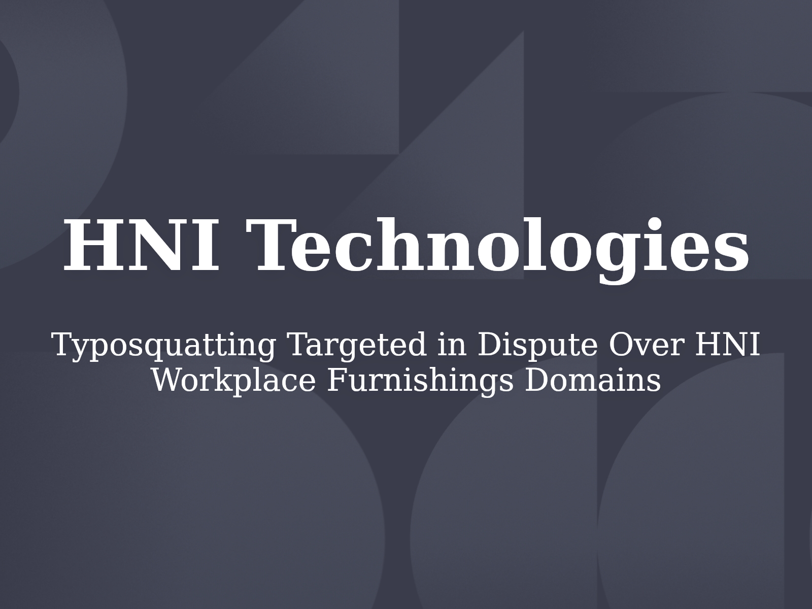 Typosquatting Targeted in Dispute Over HNI Workplace Furnishings Domains