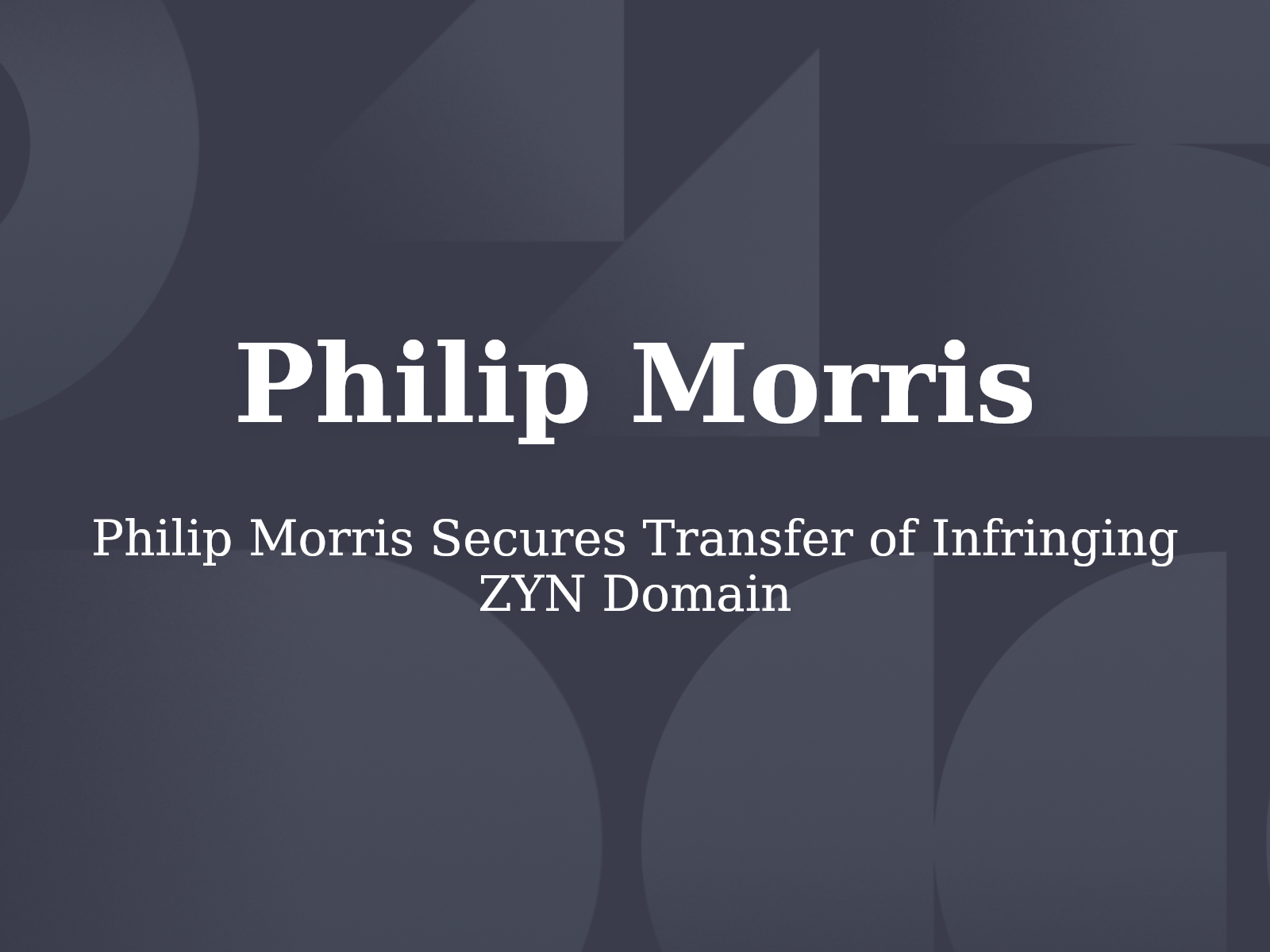 Philip Morris Secures Transfer of Infringing ZYN Domain