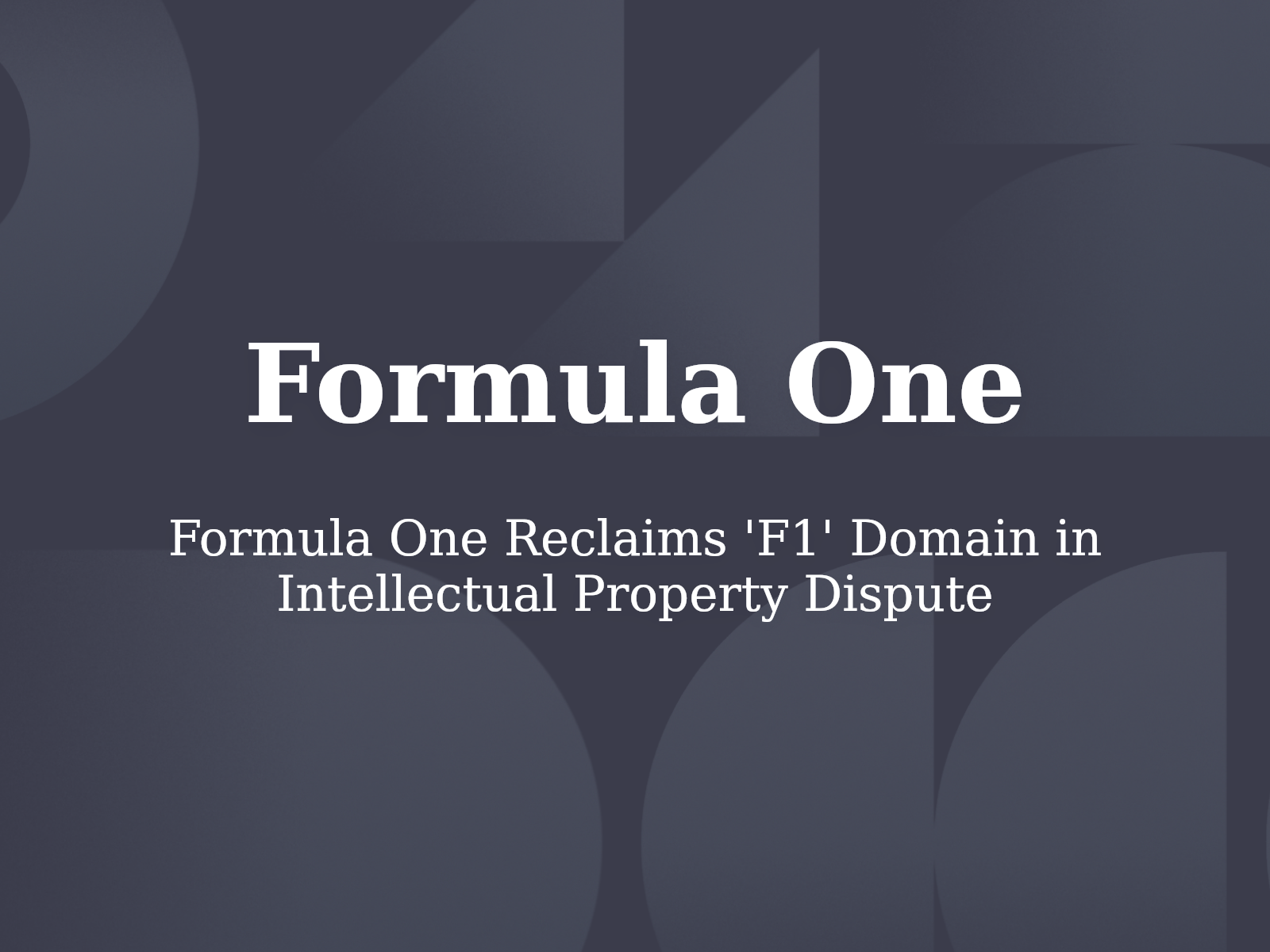 Formula One Reclaims ‘F1’ Domain in Intellectual Property Dispute