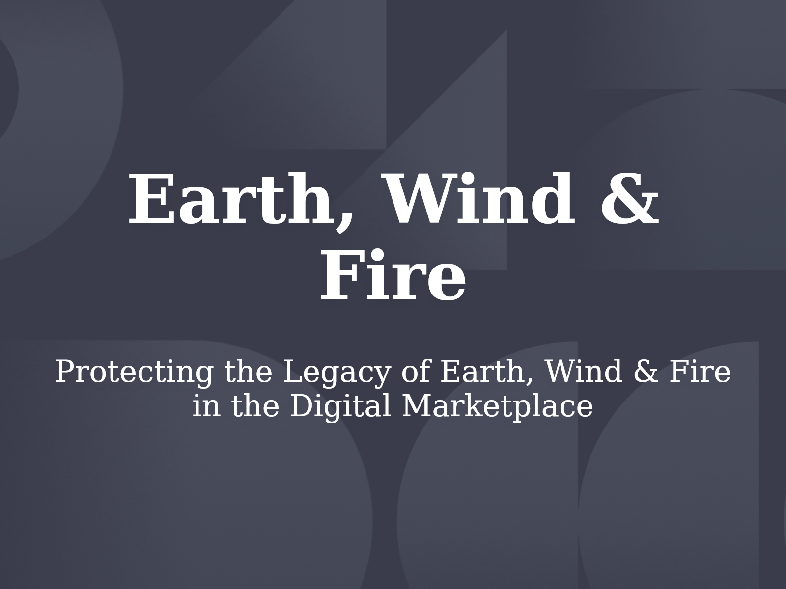 Protecting the Legacy of Earth, Wind & Fire in the Digital Marketplace