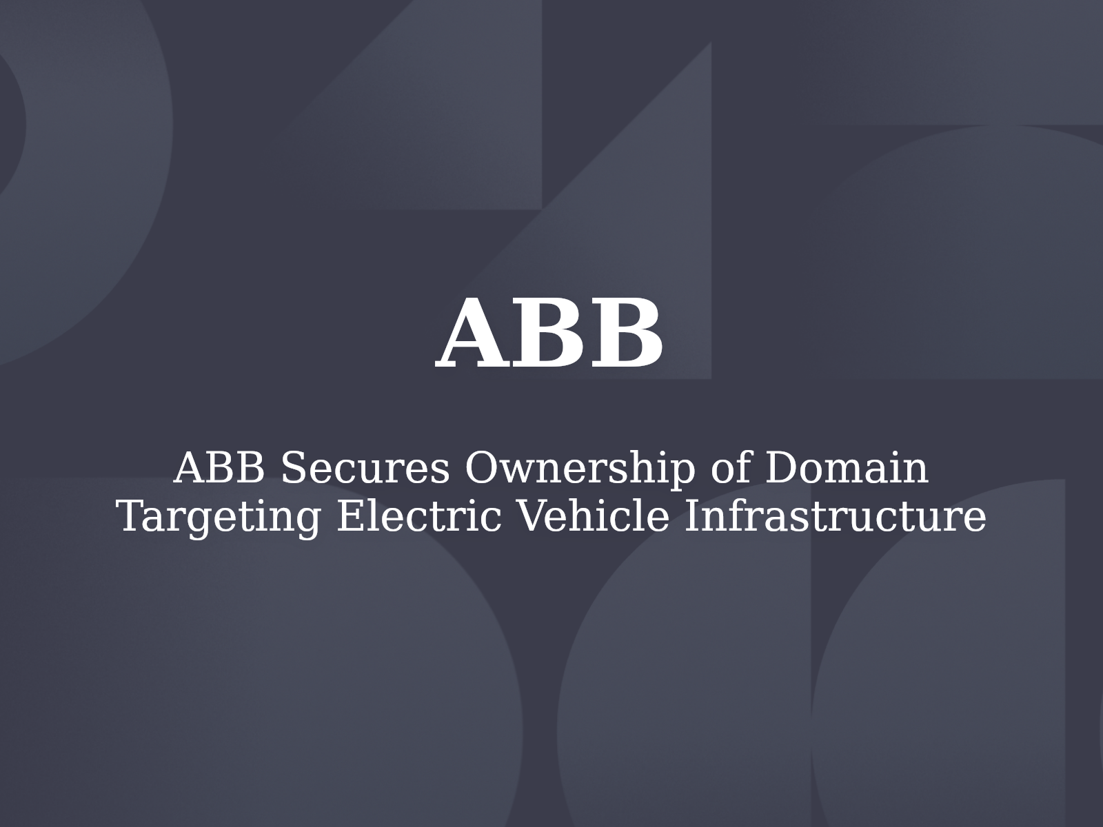 ABB Secures Ownership of Domain Targeting Electric Vehicle Infrastructure