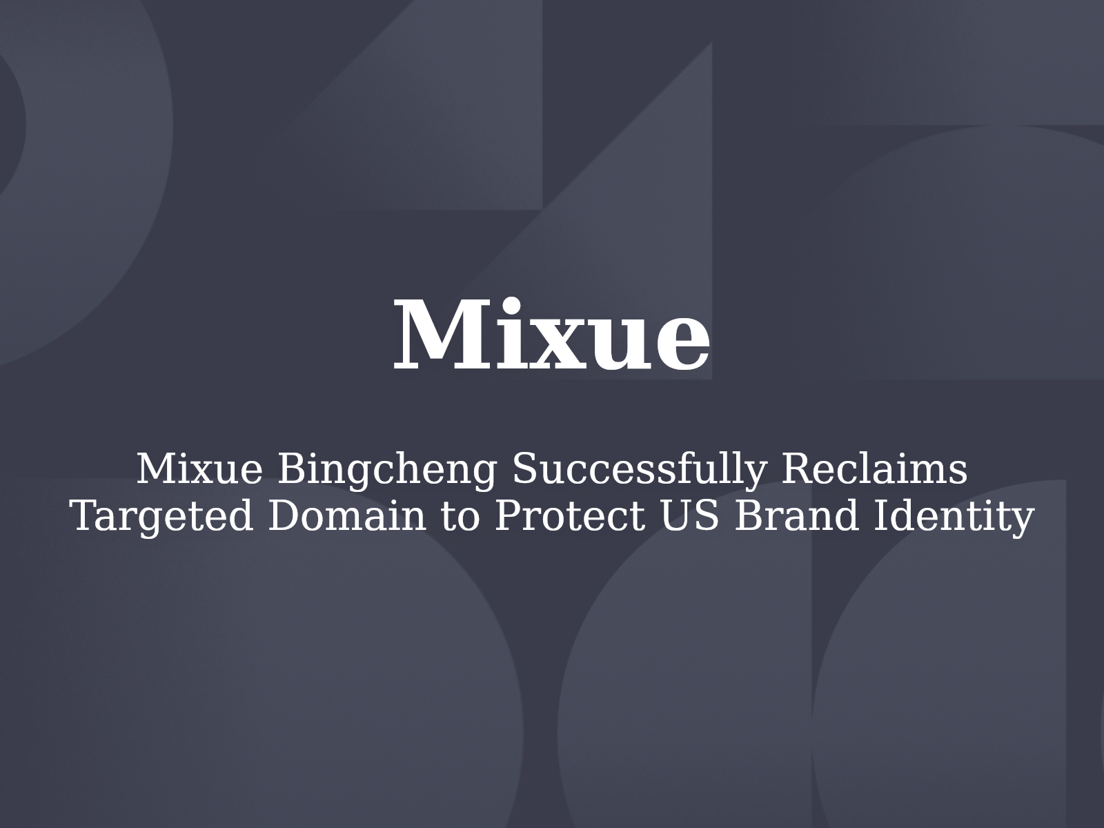Mixue Bingcheng Successfully Reclaims Targeted Domain to Protect US Brand Identity
