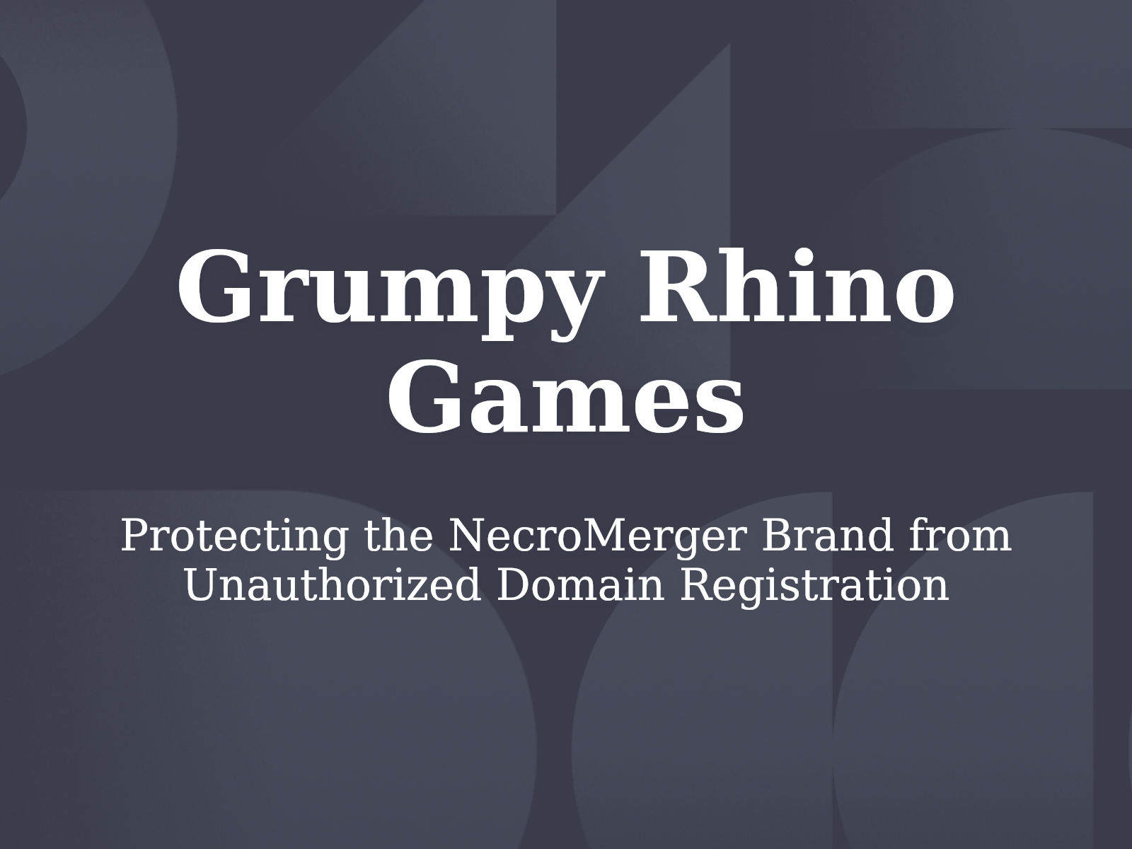 Protecting the NecroMerger Brand from Unauthorized Domain Registration