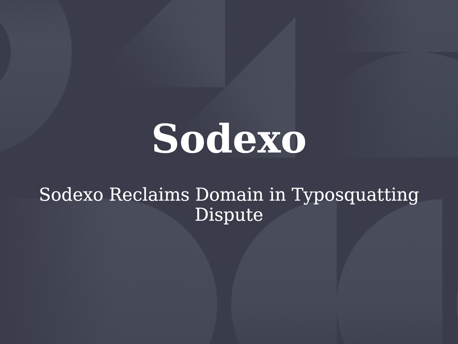 Sodexo Reclaims Domain in Typosquatting Dispute