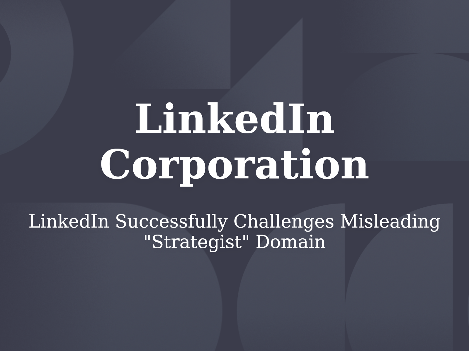 LinkedIn Successfully Challenges Misleading “Strategist” Domain