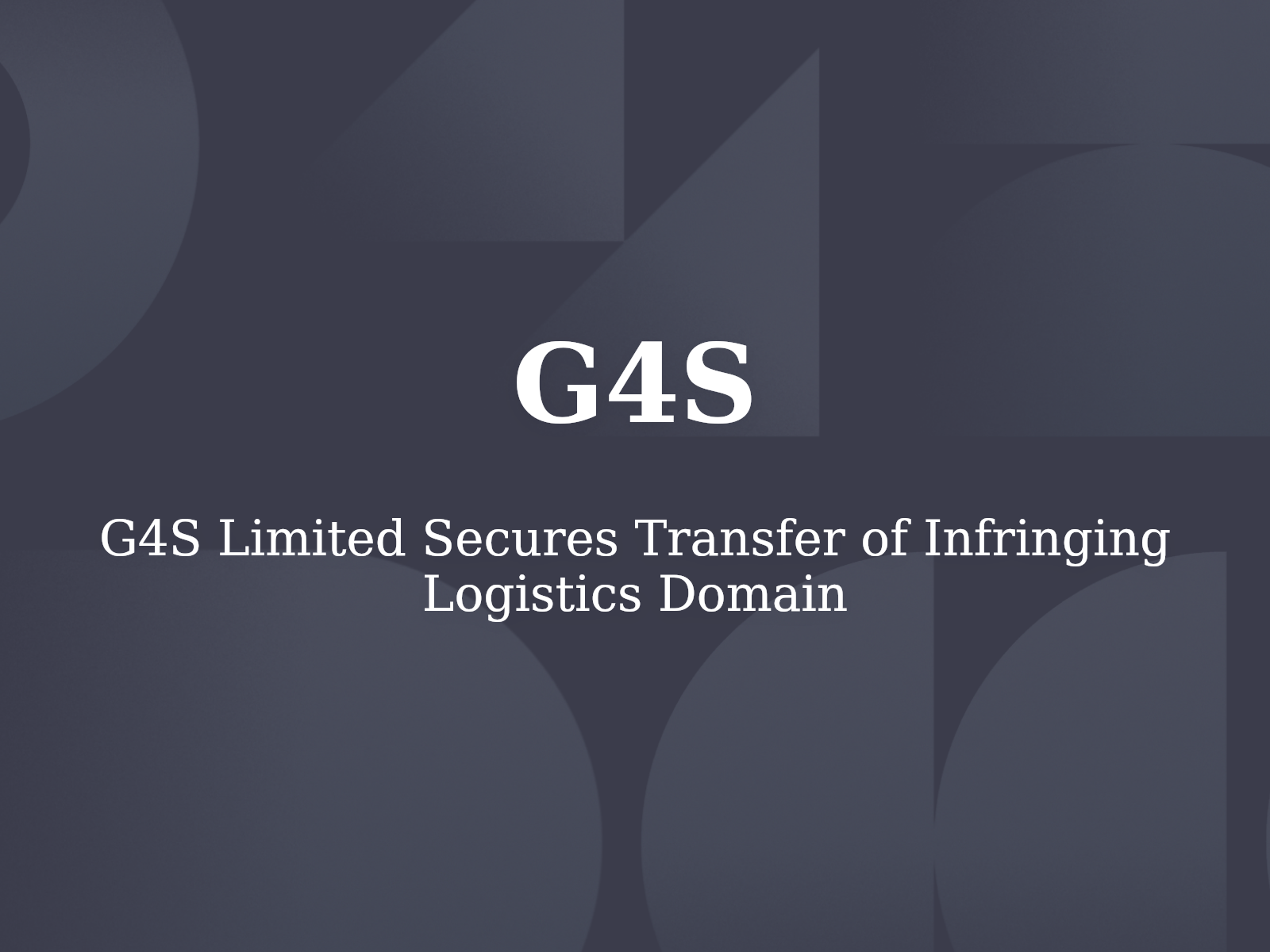 G4S Limited Secures Transfer of Infringing Logistics Domain