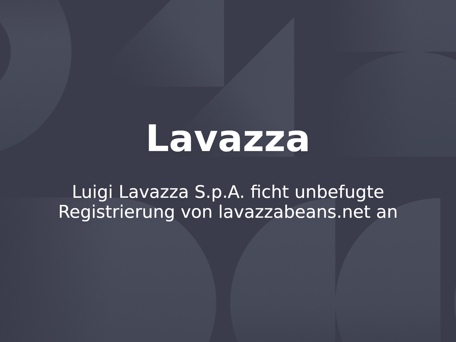 Luigi Lavazza S.p.A. ficht unbefugte Registrierung von lavazzabeans.net an