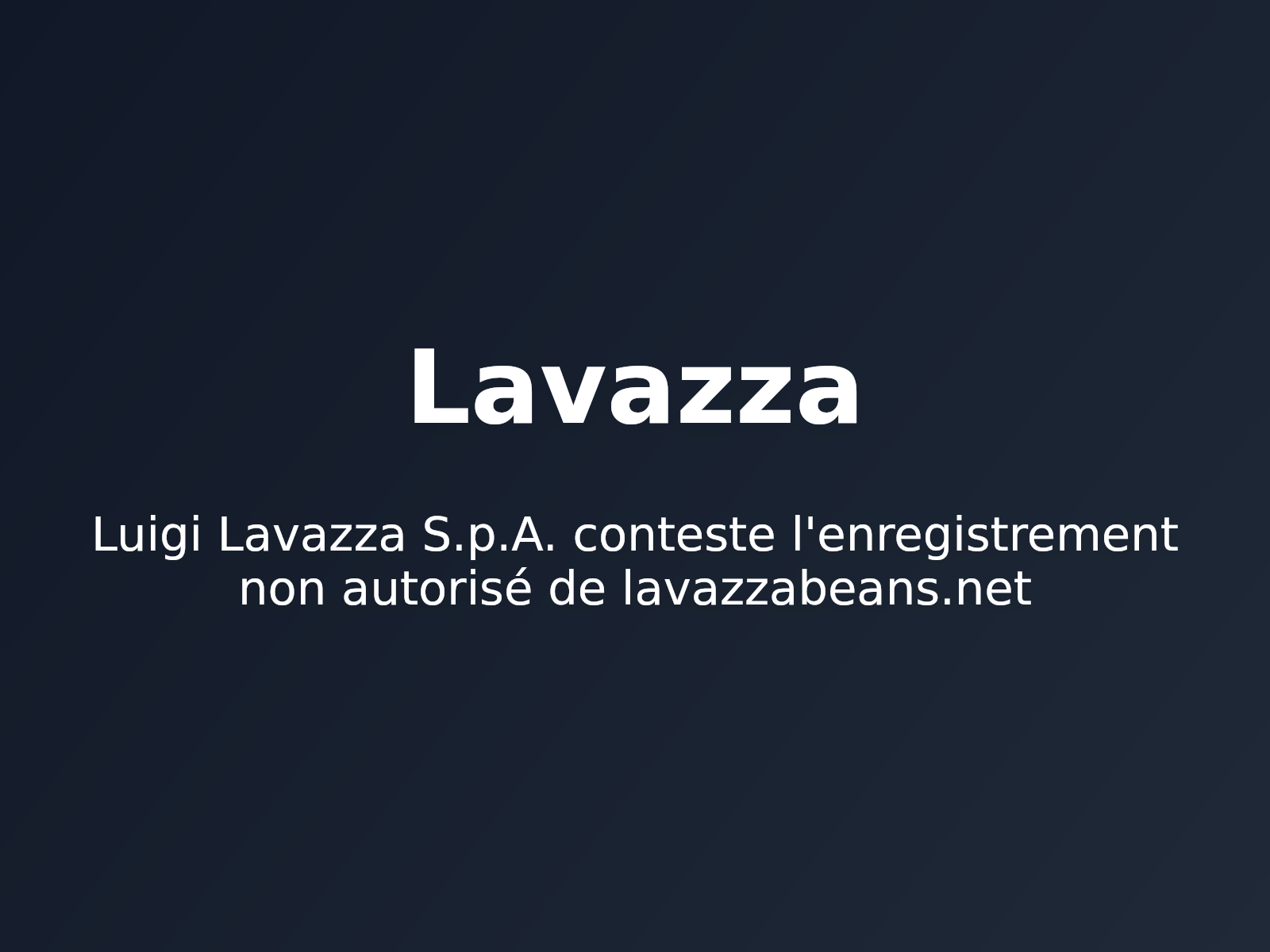 Luigi Lavazza S.p.A. conteste l’enregistrement non autorisé de lavazzabeans.net