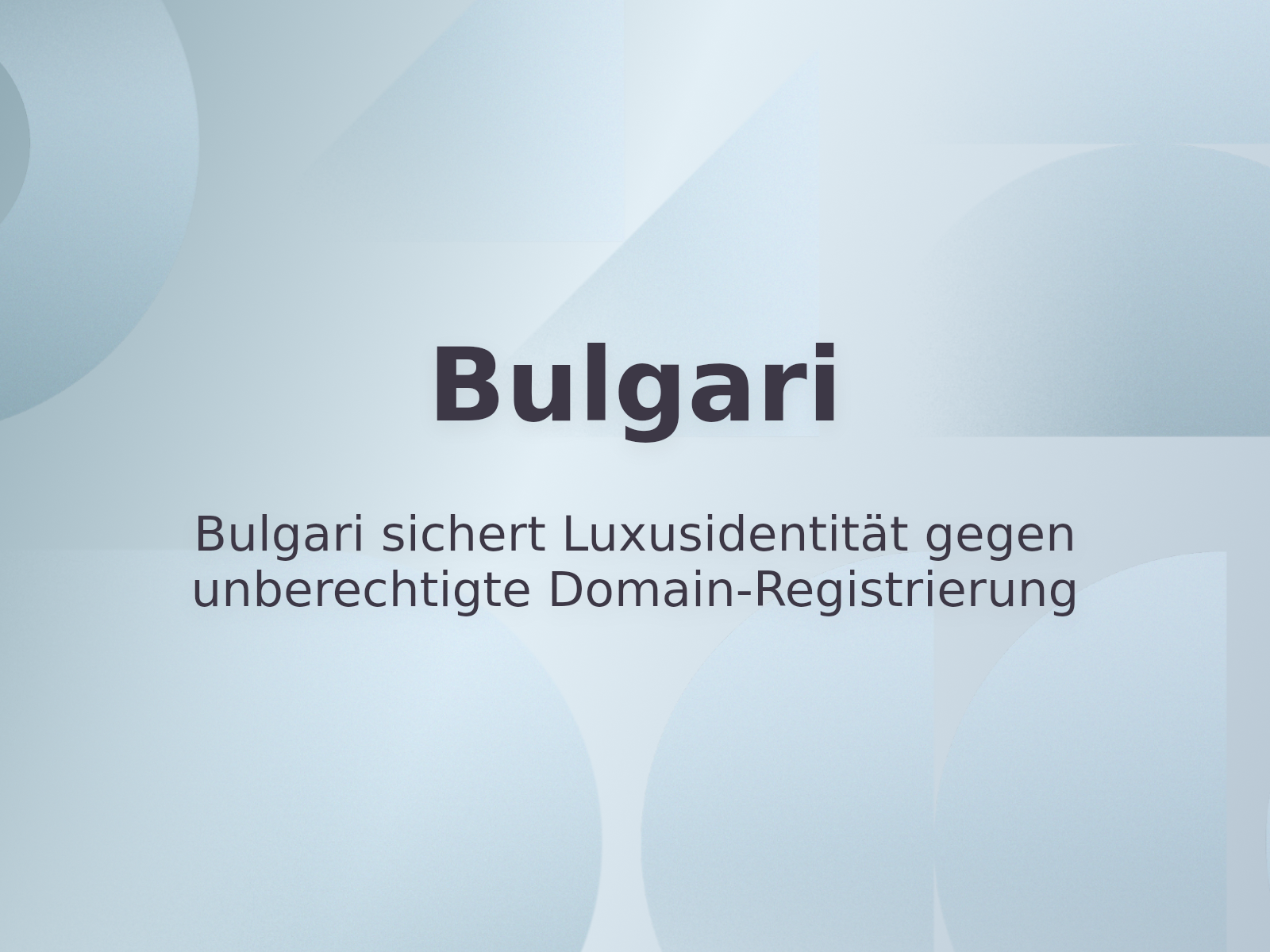 Bulgari sichert Luxusidentität gegen unberechtigte Domain-Registrierung