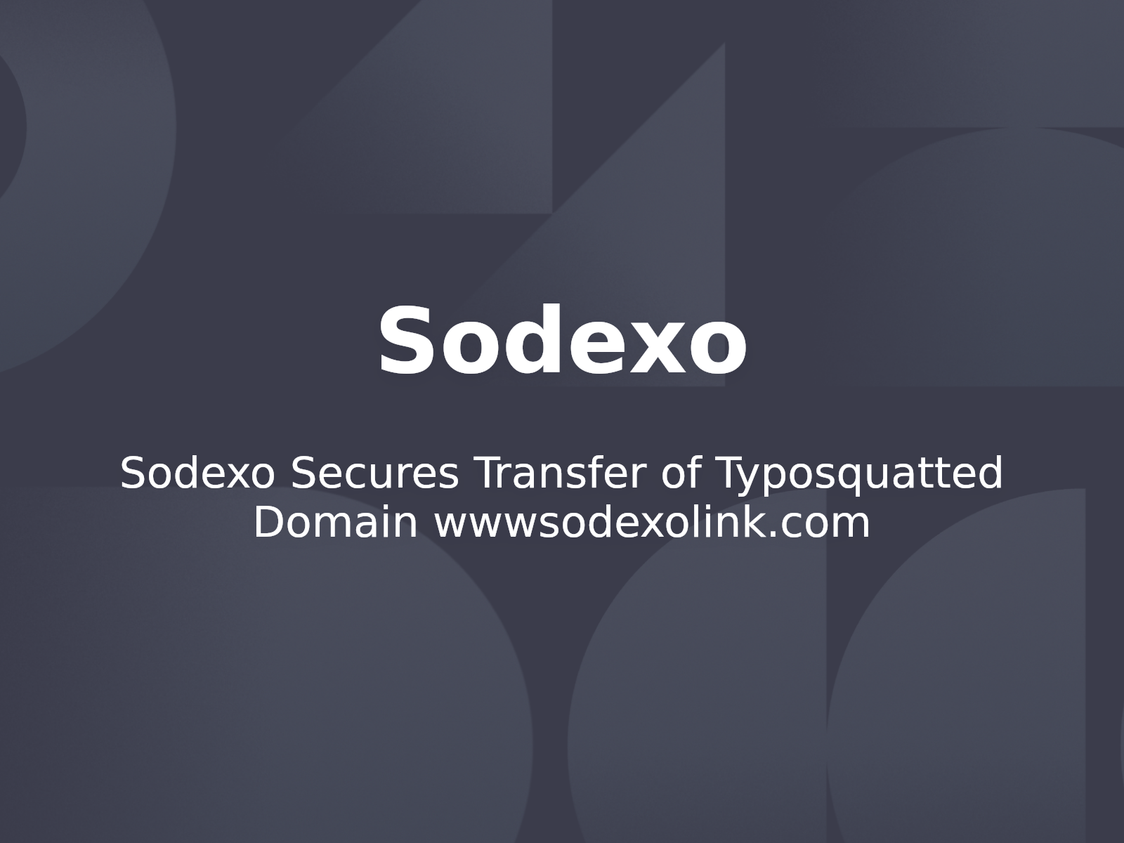 Sodexo Secures Transfer of Typosquatted Domain wwwsodexolink.com