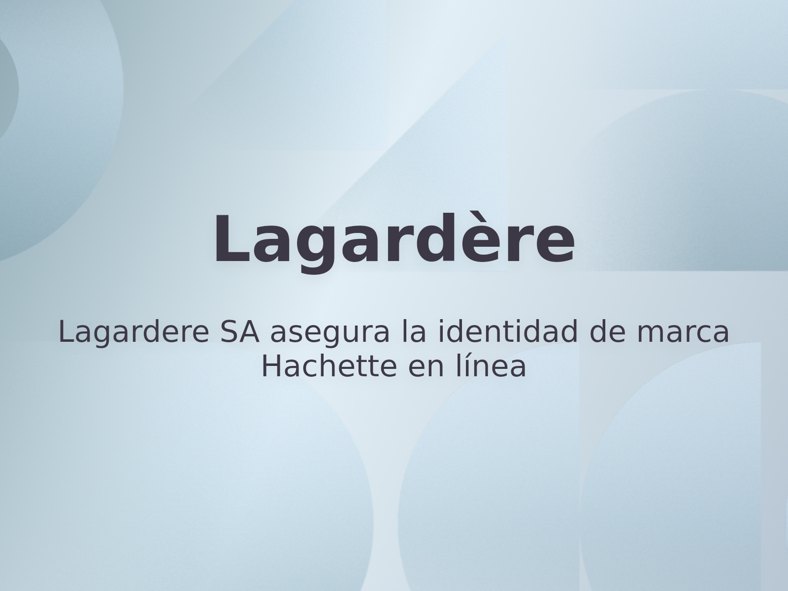 Lagardere SA asegura la identidad de marca Hachette en línea