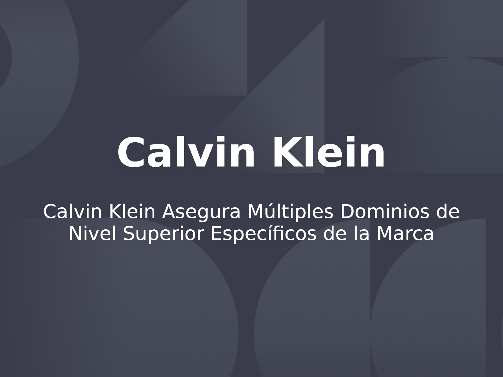 Calvin Klein Asegura Múltiples Dominios de Nivel Superior Específicos de la Marca