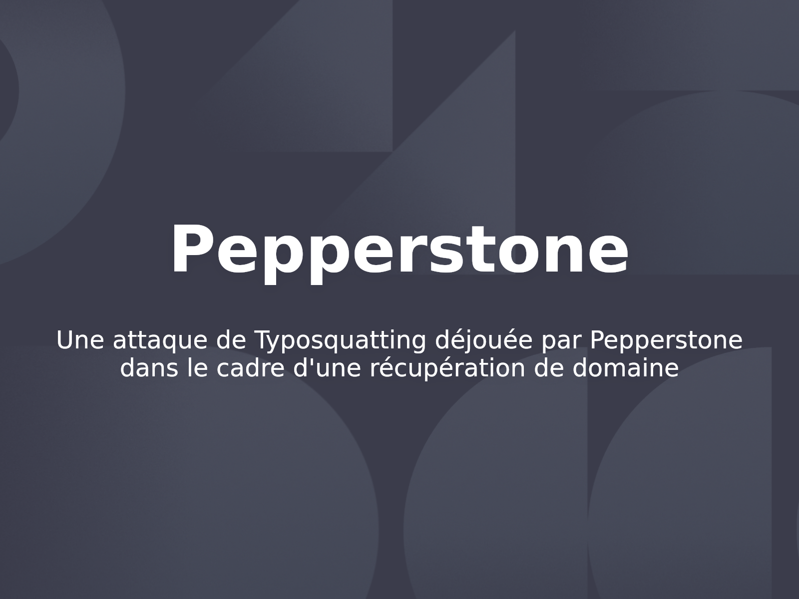 Une attaque de Typosquatting déjouée par Pepperstone dans le cadre d’une récupération de domaine