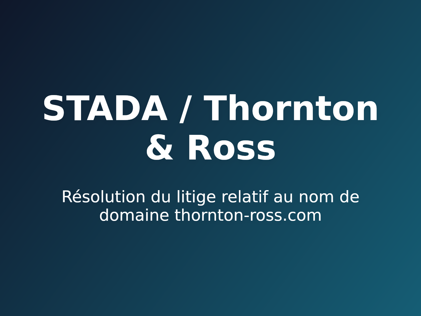 Résolution du litige relatif au nom de domaine thornton-ross.com