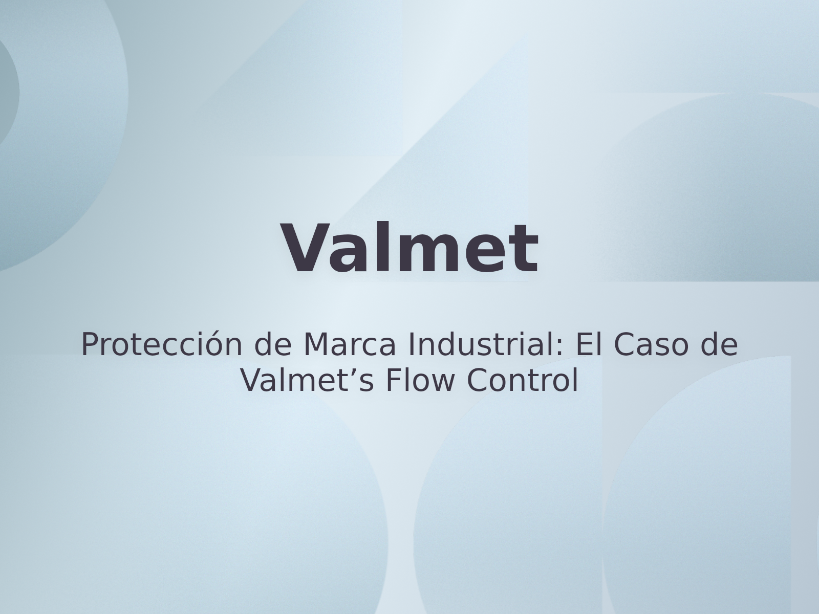Protección de Marca Industrial: El Caso de Valmet’s Flow Control
