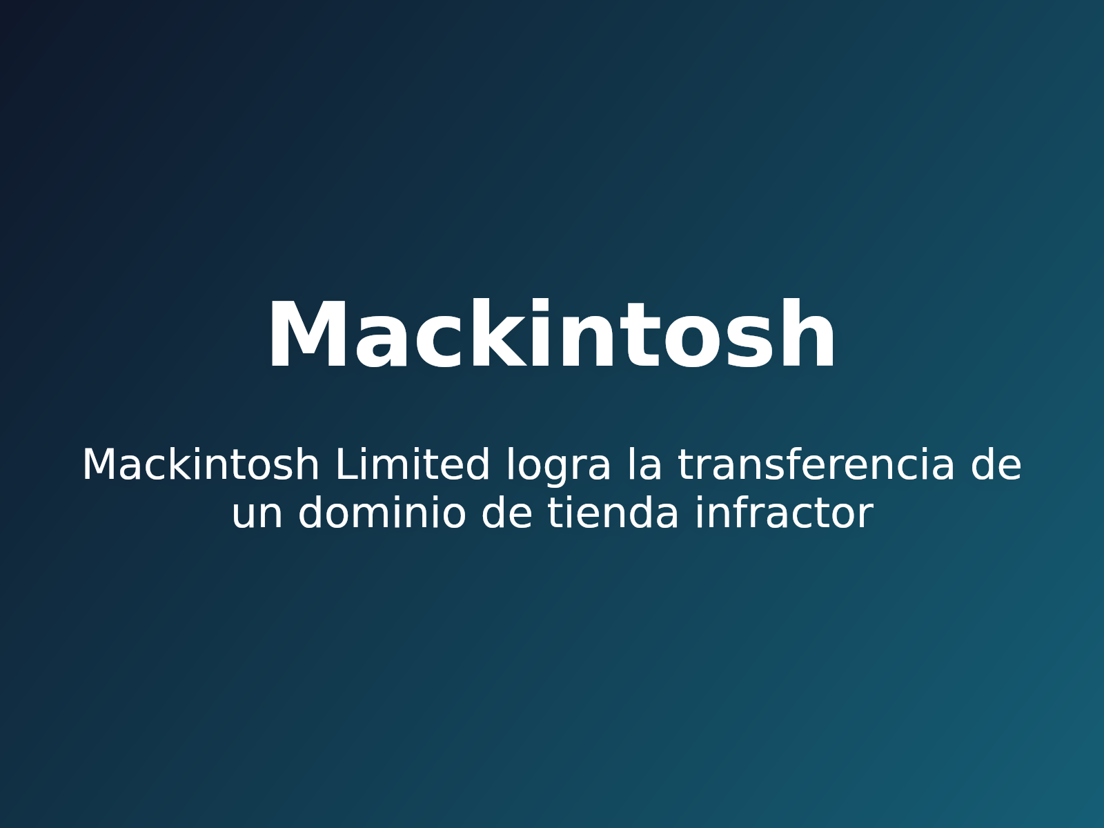 Mackintosh Limited logra la transferencia de un dominio de tienda infractor