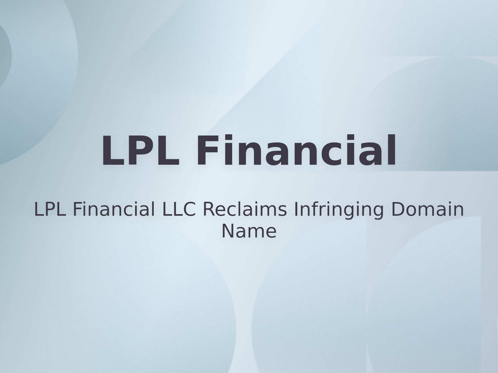LPL Financial LLC Reclaims Infringing Domain Name